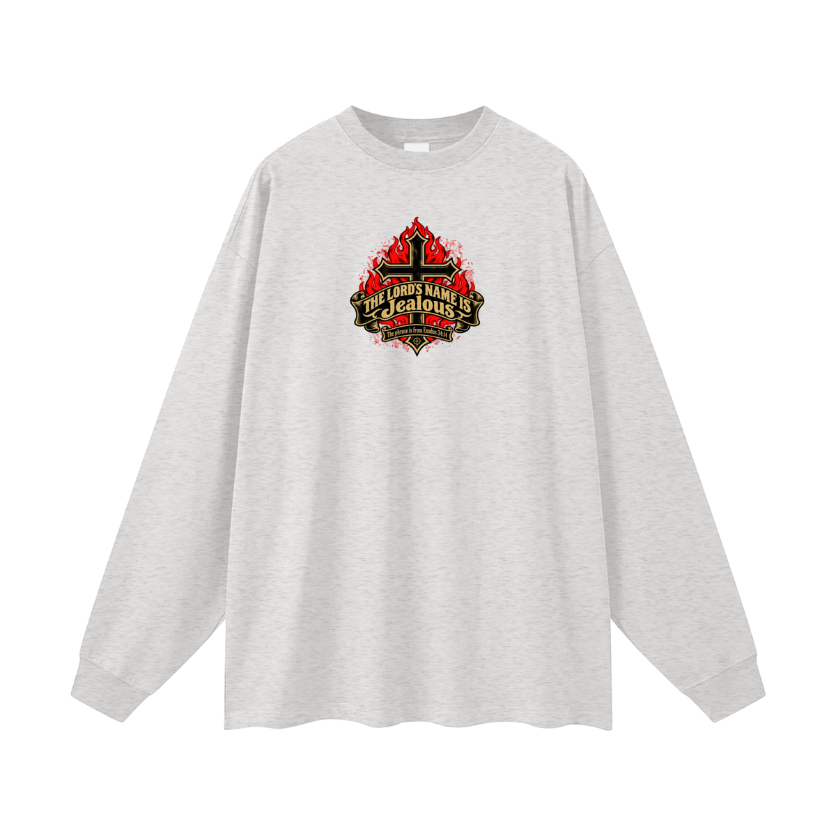 THE LORD'S NAME IS Jealous The phrase is from Exodus 34:14 Long Sleeve T-Shirt