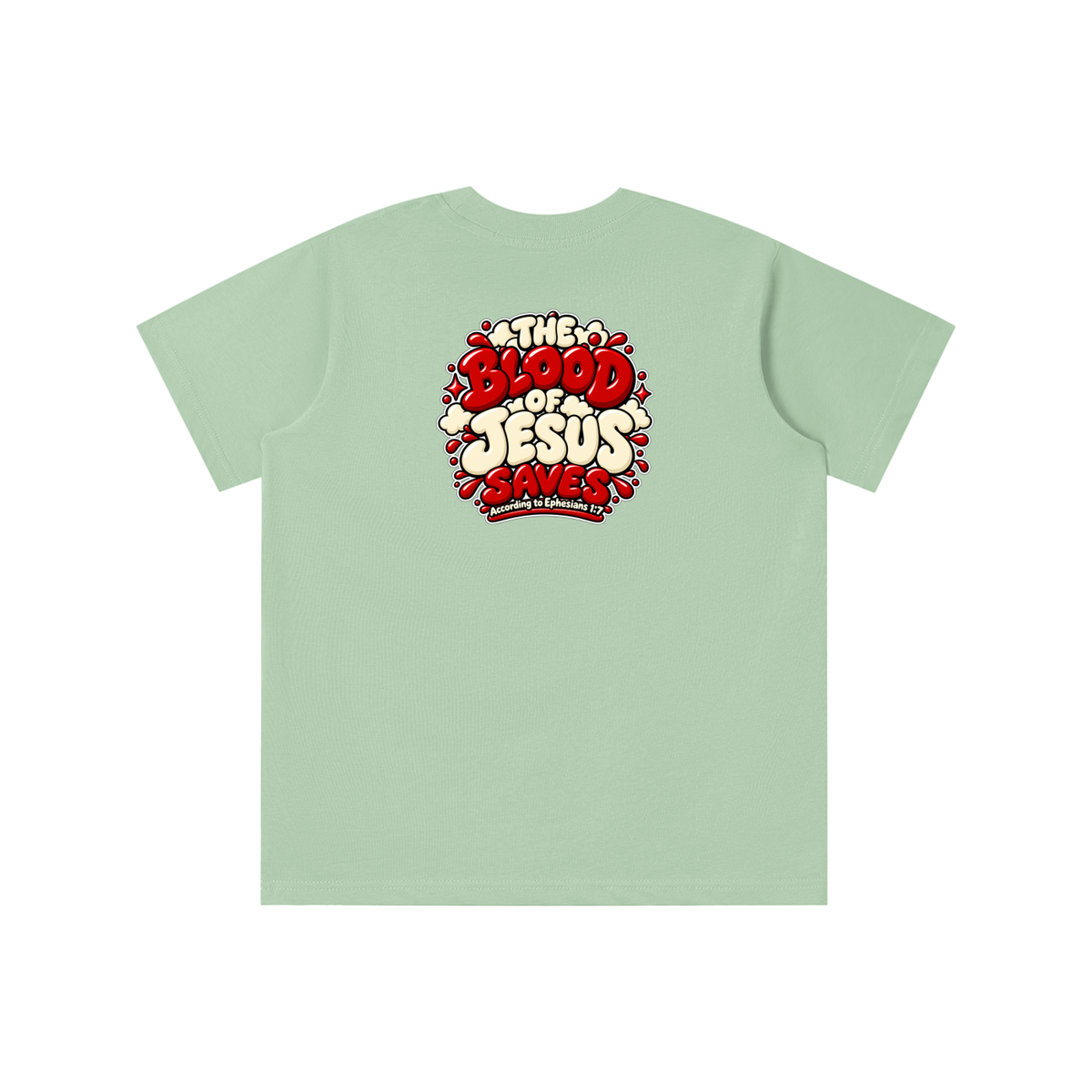 THE BLOOD OF JESUS SAVES ACCORDING TO EPHESIANS 1:7 youth T-shirt