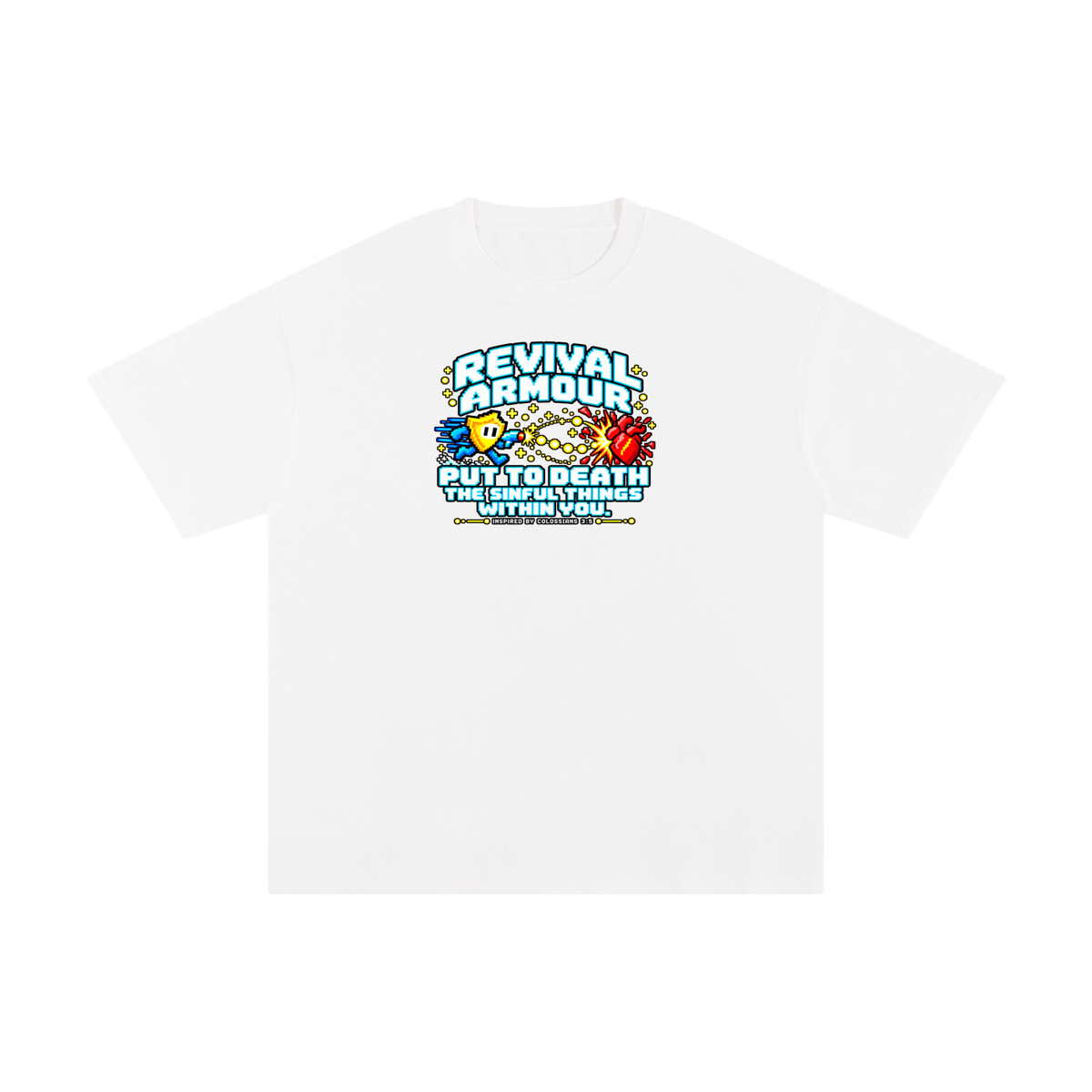 REVIVAL ARMOUR PUT TO DEATH THE SINFUL THINGS WITHIN YOU. INSPIRED BY COLOSSIANS 3:5 T-Shirt