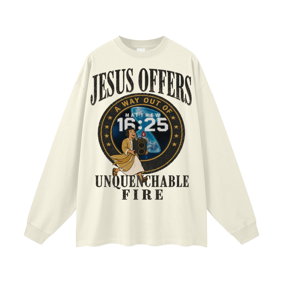 Jesus offer a way out of unquenchable fire Long Sleeve T-Shirt