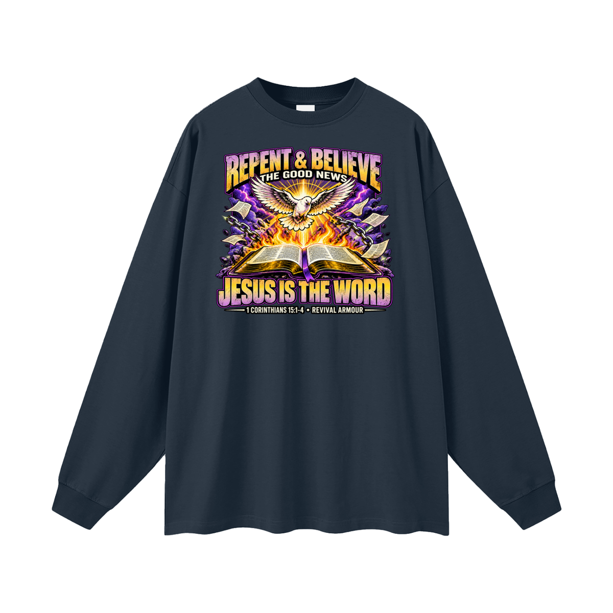 REPENT & BELIEVE THE GOOD NEW JESUS IS THE WORD 1 CORINTHIANS 15:1-4 REVIVAL ARMOUR Long Sleeve T-Shirt