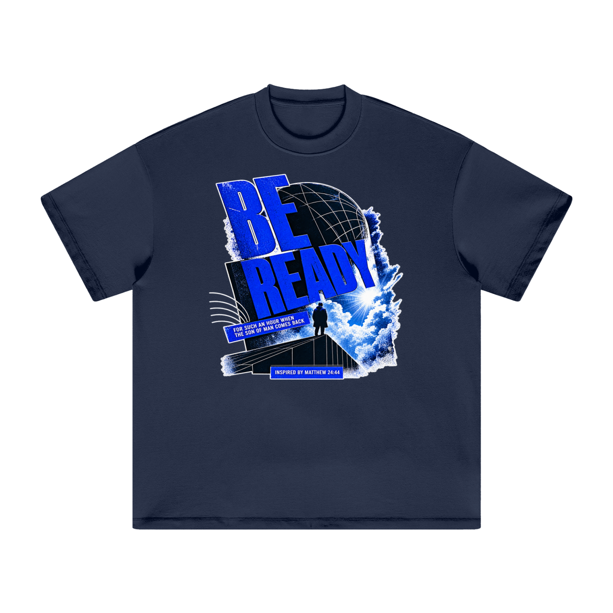 BE READY FOR SUCH AN HOUR WHEN THE SON OF MAN COMES BACK INSPIRED BY MATTHEW 24:44 T-Shirt