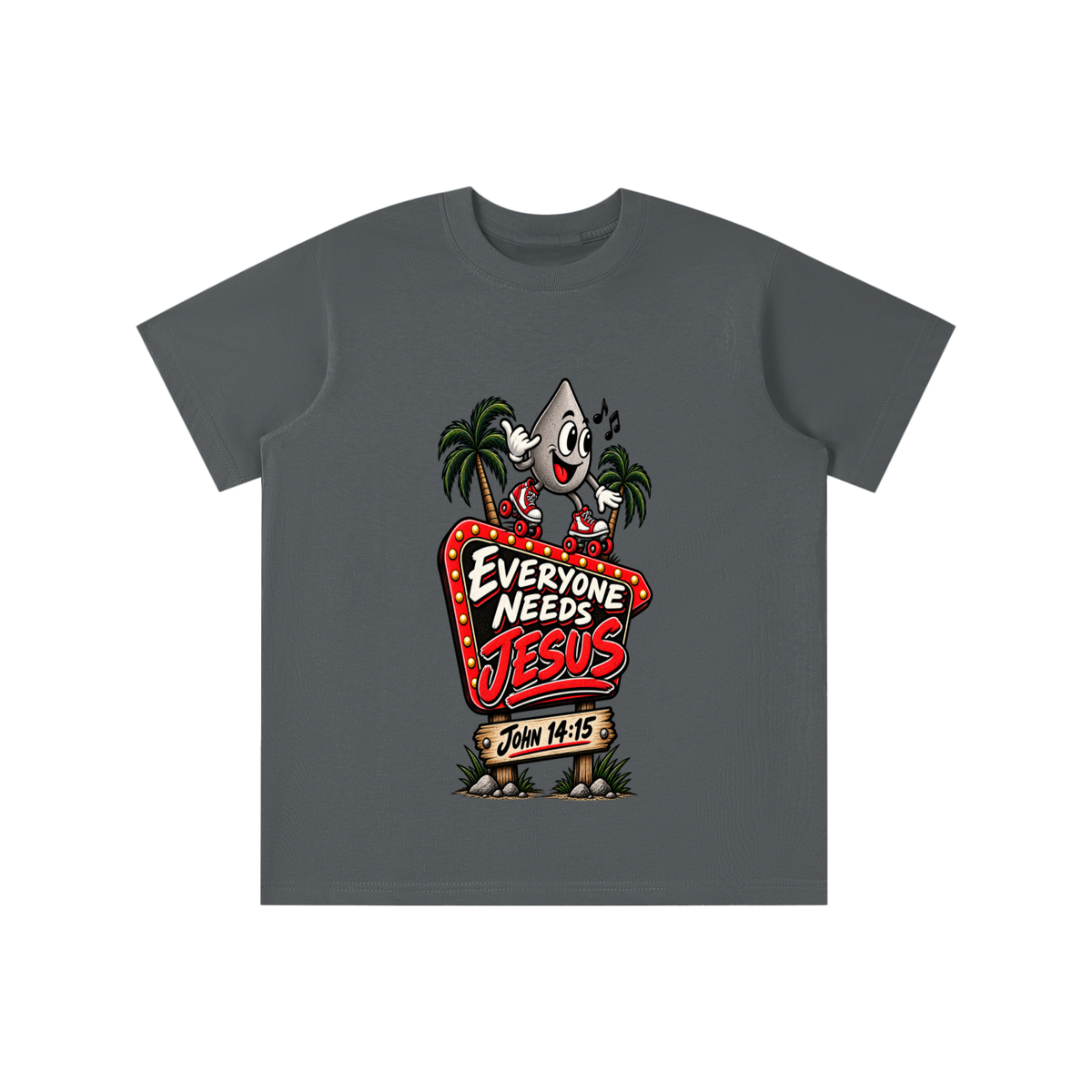 EVERYONE NEEDS JESUS . JOHN 14:15. youth T-shirt