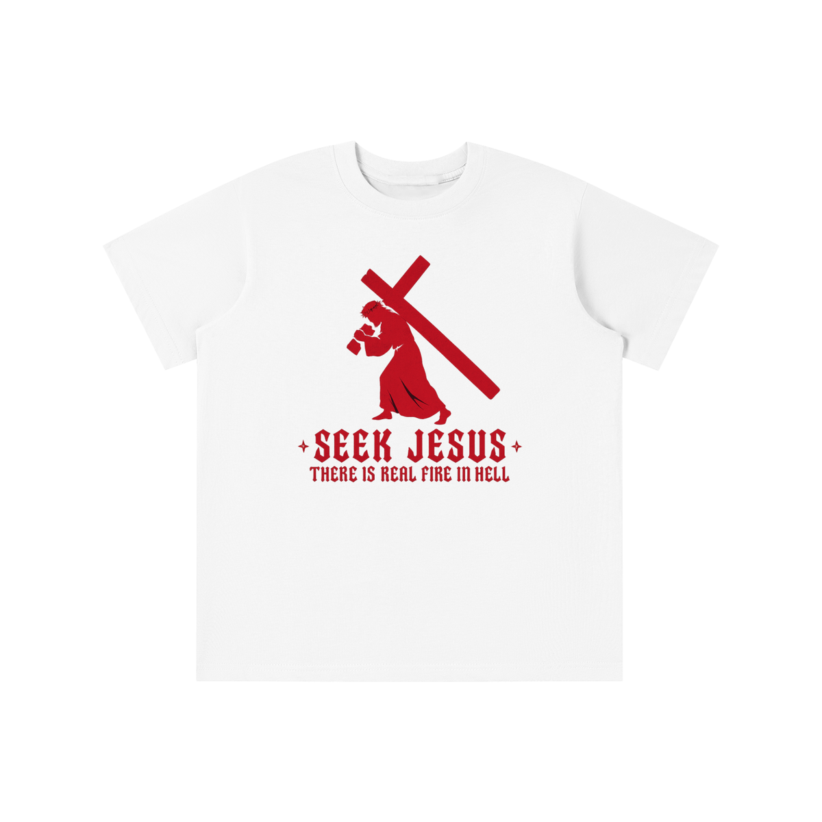 SEEK JESUS THERE IS REAL FIRE IN HELL youth T-shirt