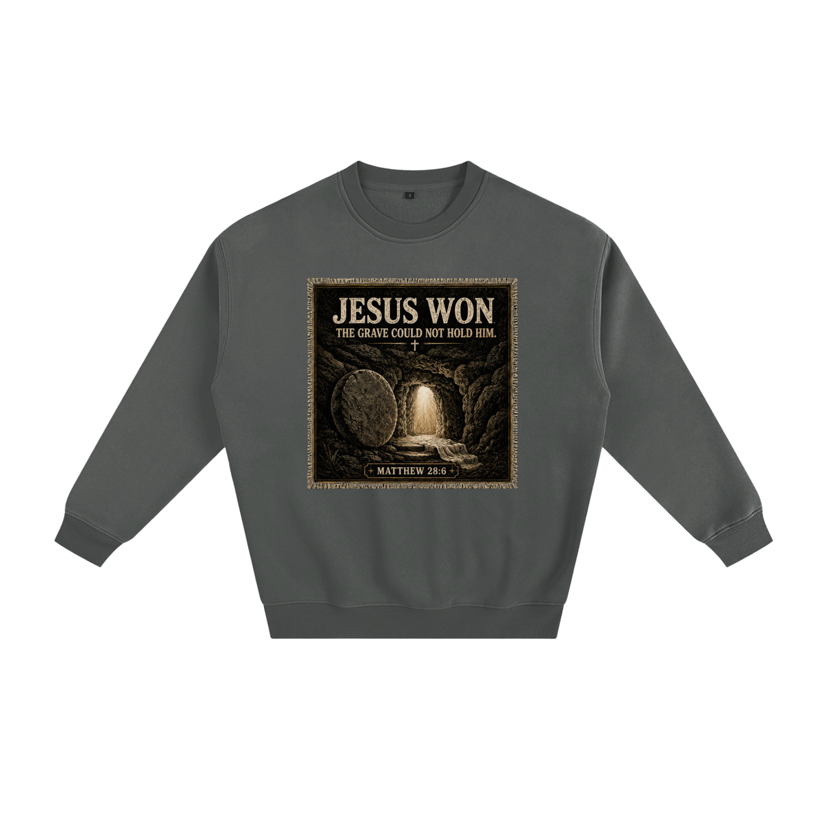 Jesus Won the grave could not hold him Sweatshirt