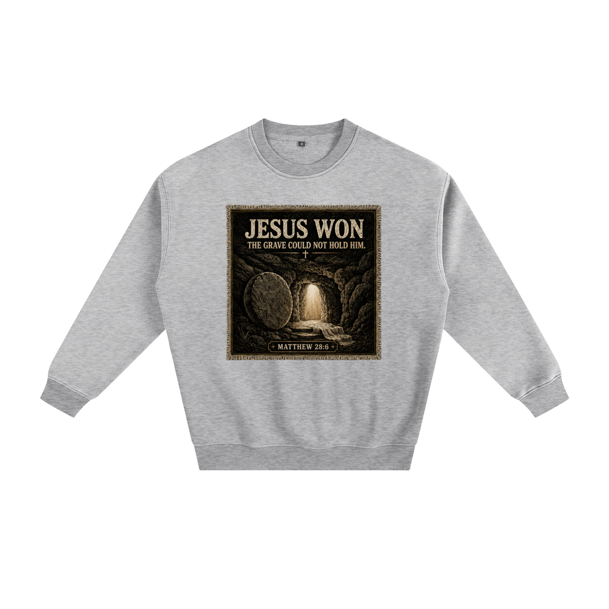Jesus Won the grave could not hold him Sweatshirt