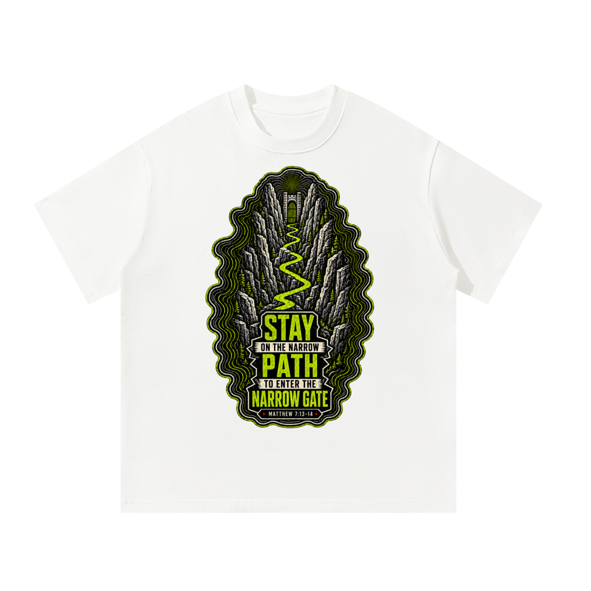 Stay on the narrow path to enter the narrow gate T-Shirt