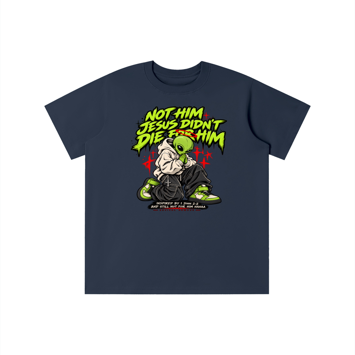 NOT HIM JESUS DIDN'T DIE FOR HIM INSPIRED BY 1 JOHN 2:2 AND STILL NOT FOR HIM HAAA youth T-shirt