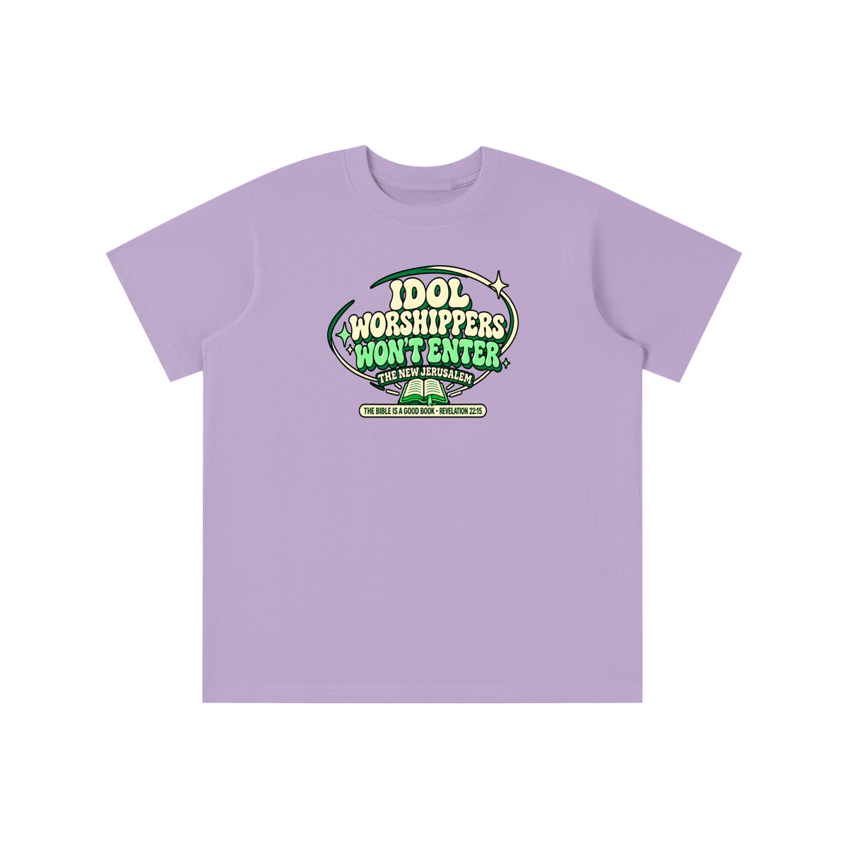 IDOL WORSHIPPERS WON'T ENTER THE NEW JERUSALEM THE BIBLE IS A GOOD BOOK . REVELATION 22:15 youth T-shirt