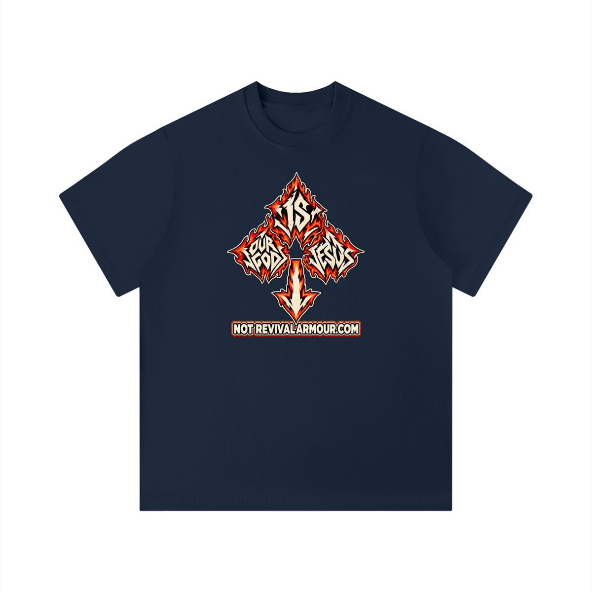 OUR GOD IS JESUS NOT REVIVALARMOUR.COM T-Shirt