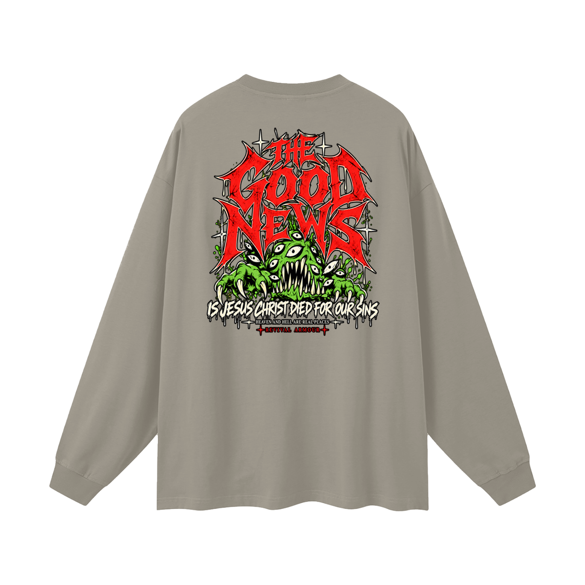 ACCORDING TO 1 CORINTHIANS 15:1-4 NLT THE GOOD NEWS IS JESUS CHRIST DIED FOR OUR SINS HEAVEN AND HELL ARE PLACES Long Sleeve T-Shirt