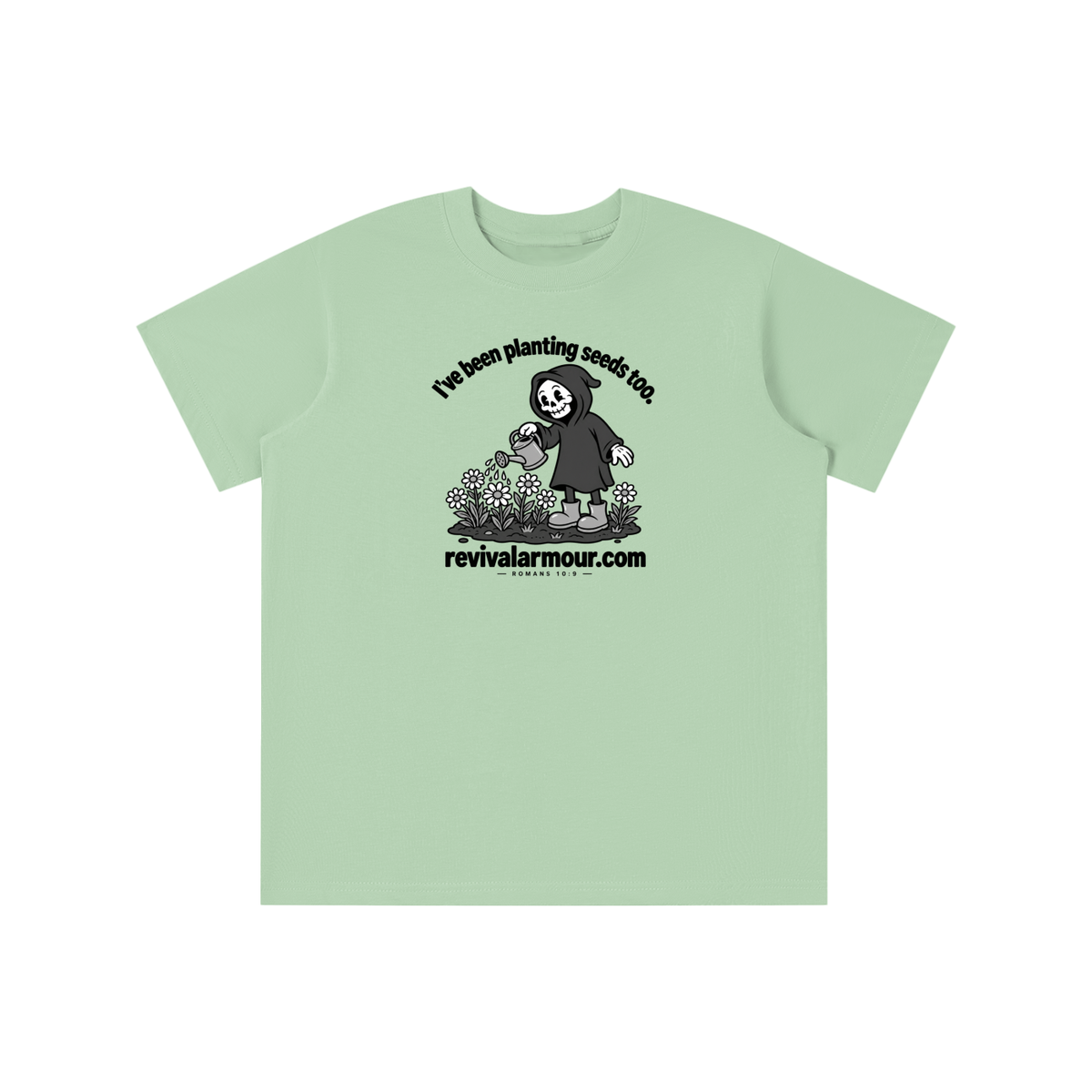 I've been planting seeds too. revivalrarmour.com ROMANS 10:9 youth T-shirt