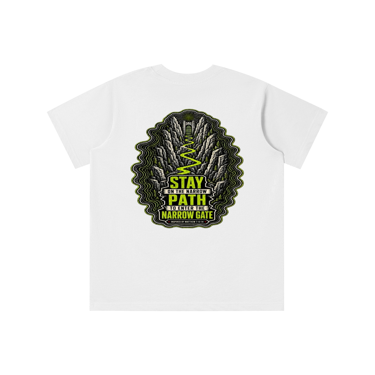 STAY ON THE NARROW PATH TO ENTER THE NARROW GATE INSPIRED BY MATTHEW 7:13-14 youth T-shirt