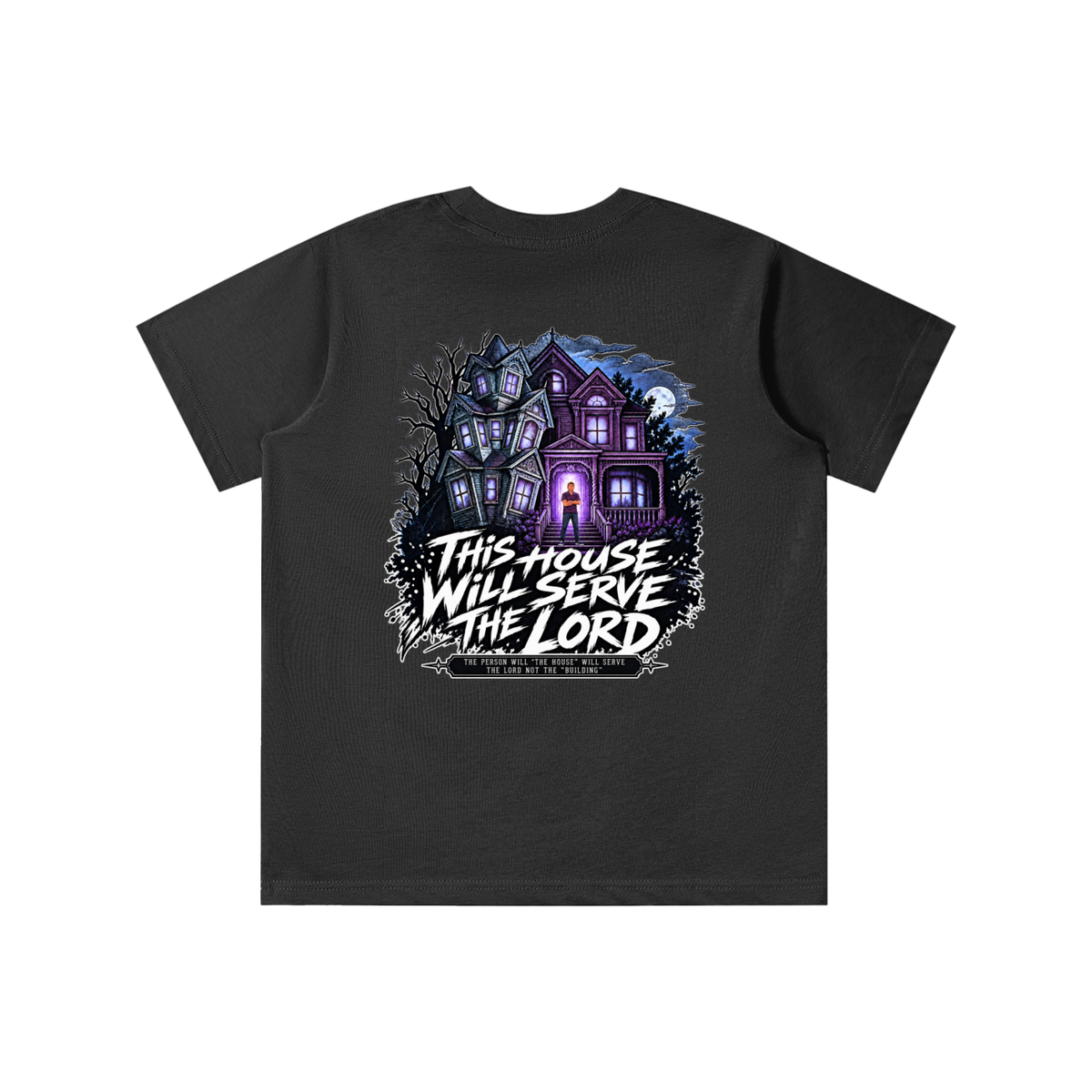 JESUS IS LORD ACCORDING TO JOHN 10:30 THIS HOUSE WiLL SERVE THE LORD THE PERSON WILL "THE HOUSE" WILL SERVE THE LORD NOT THE "BUILDING" youth T-shirt