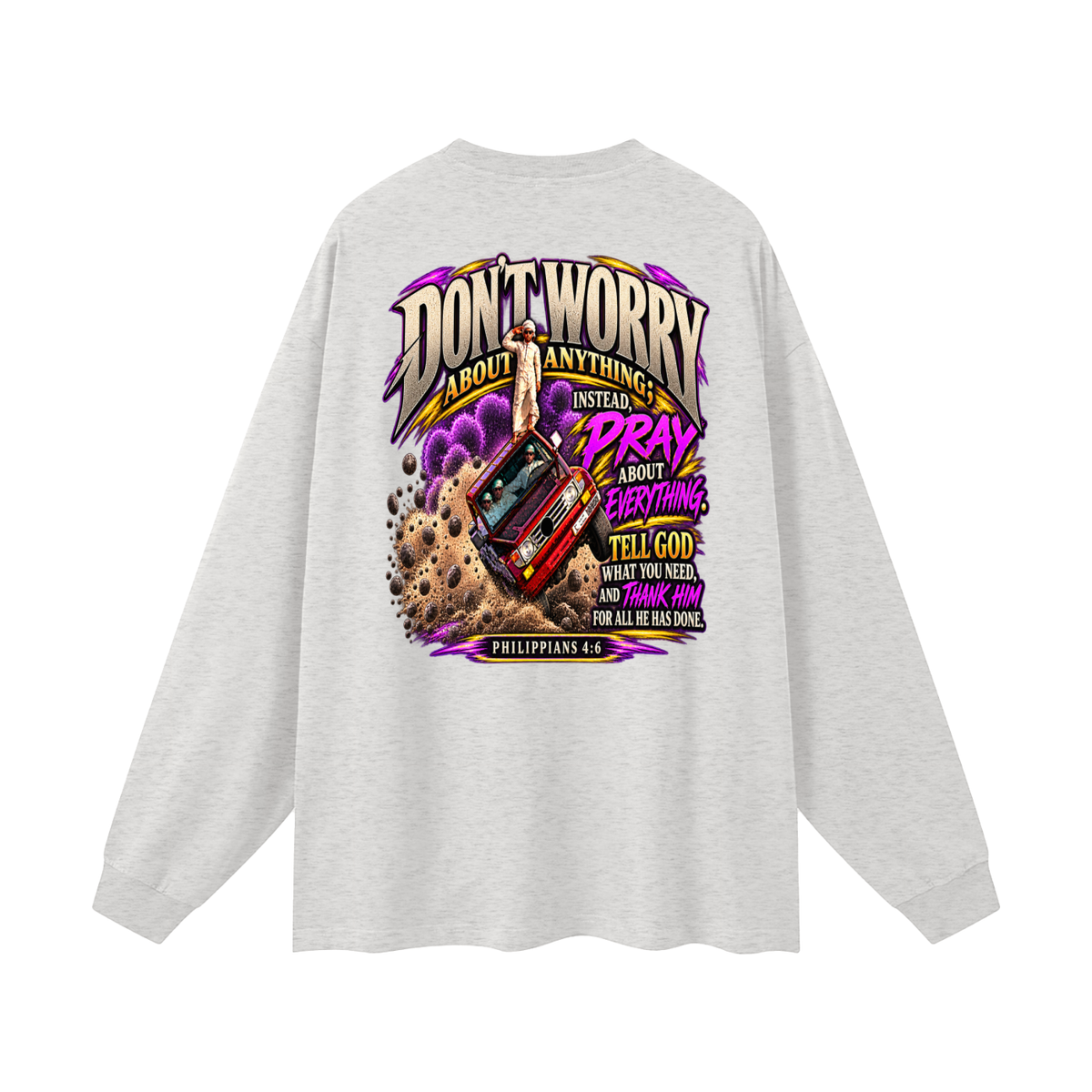 PHILIPPIANS 4:6 NLT Long Sleeve T-Shirt