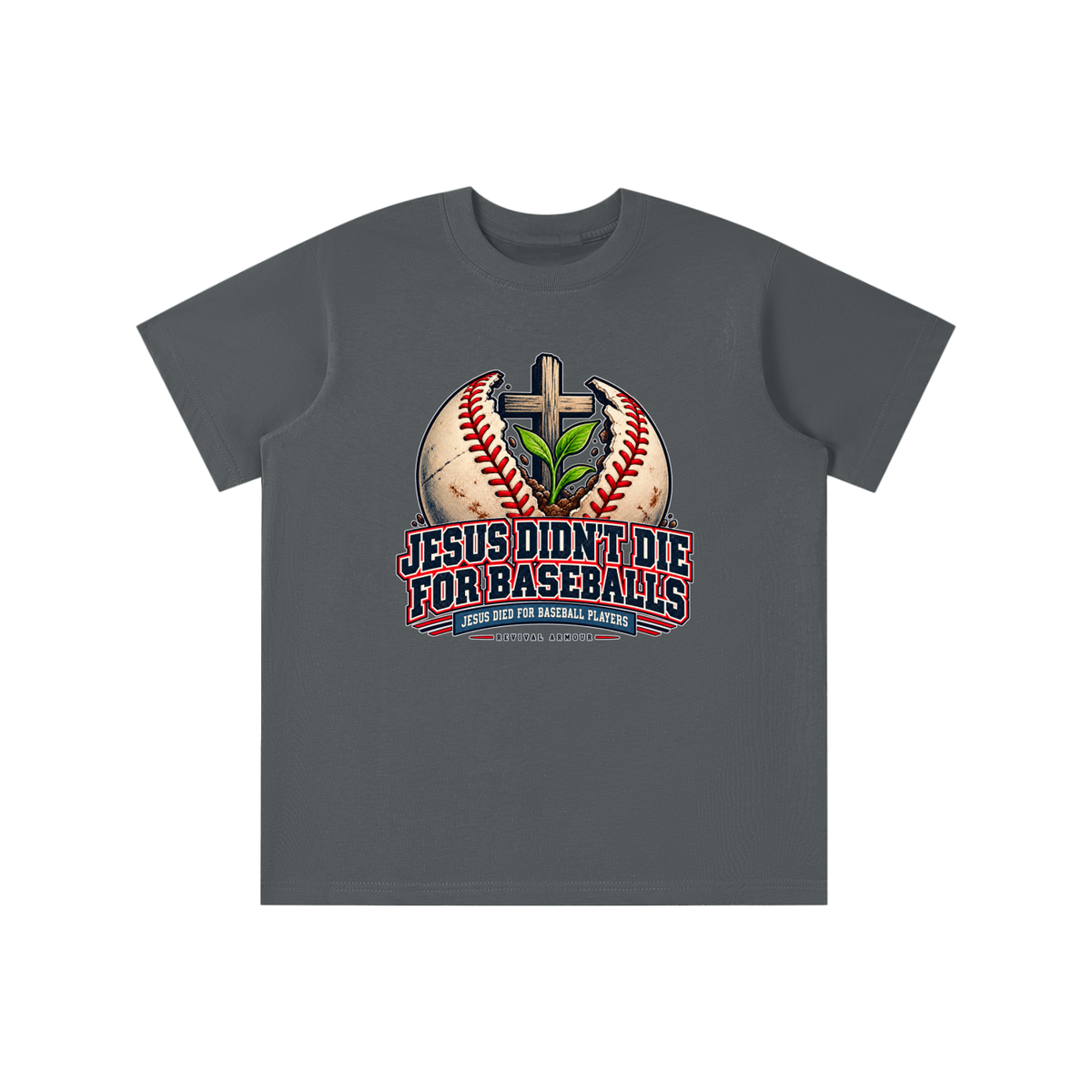 JESUS DIDN'T DIE FOR BASEBALLS JESUS DIED FOR BASEBALL PLAYERS youth T-shirt
