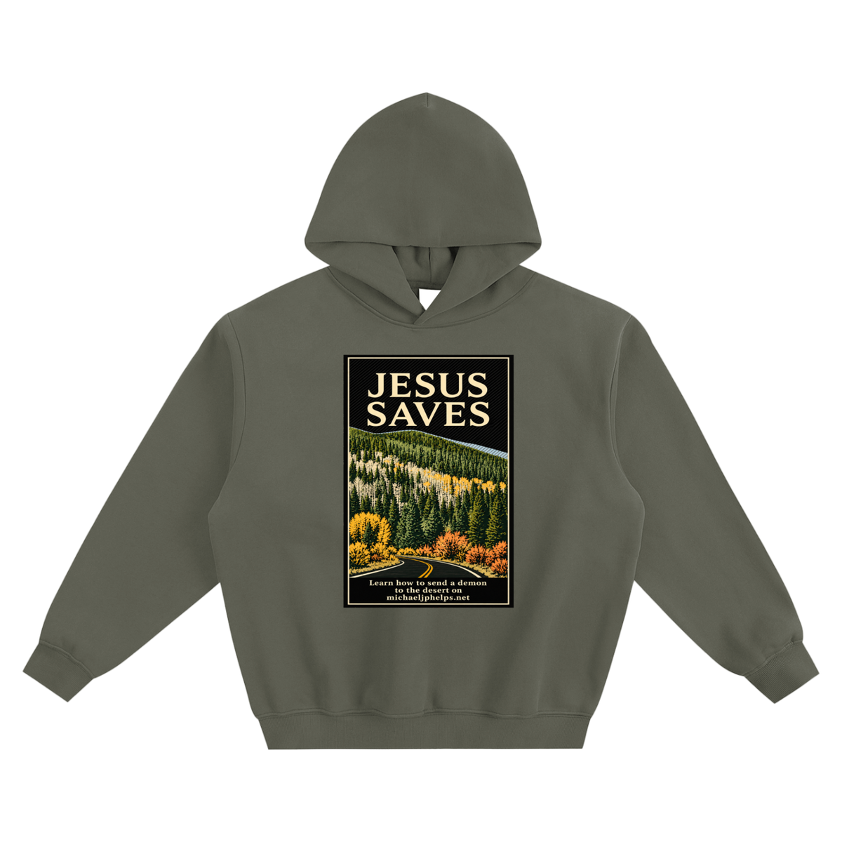 JESUS SAVES Learn how to send a demon to the desert on michaeljphelps.net no pocket Hoodie