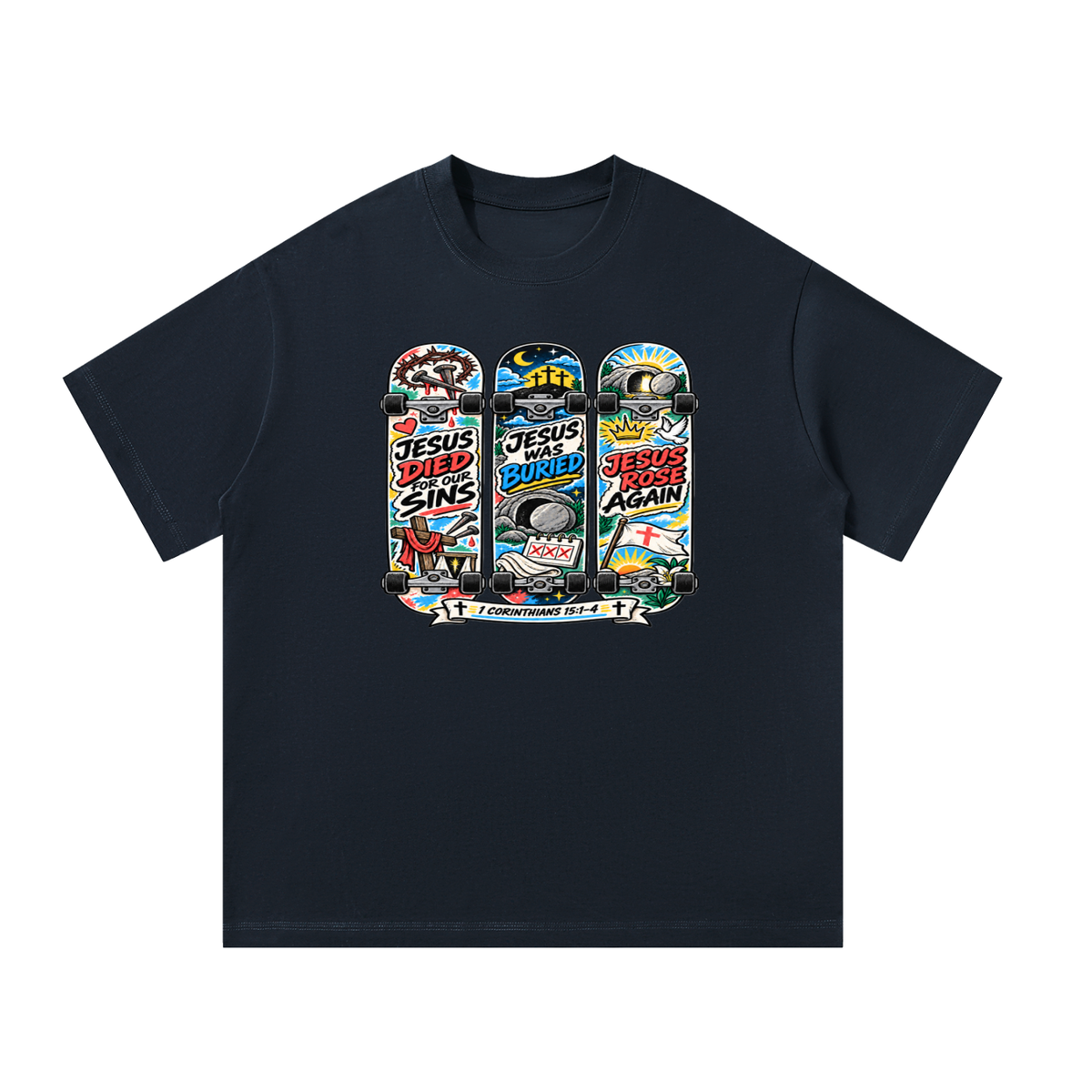 Jesus died for our sins 3 skateboards T-Shirt