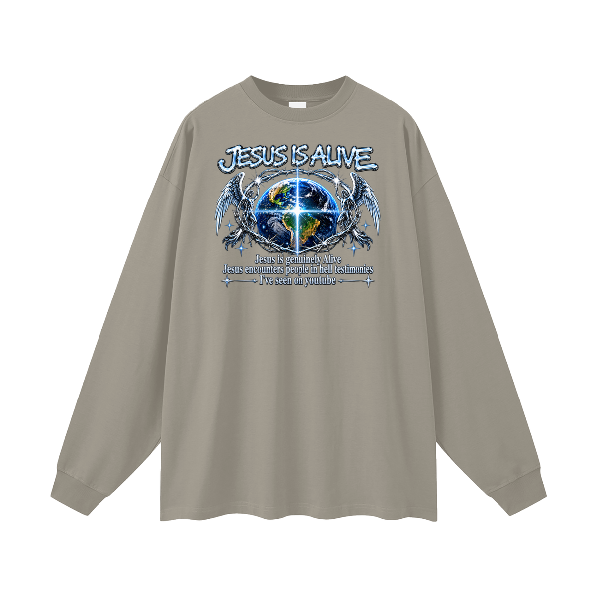 JESUS IS ALIVE Jesus is genuinely Alive Jesus encounters people in hell testimonies I've seen on youtube Long Sleeve T-Shirt