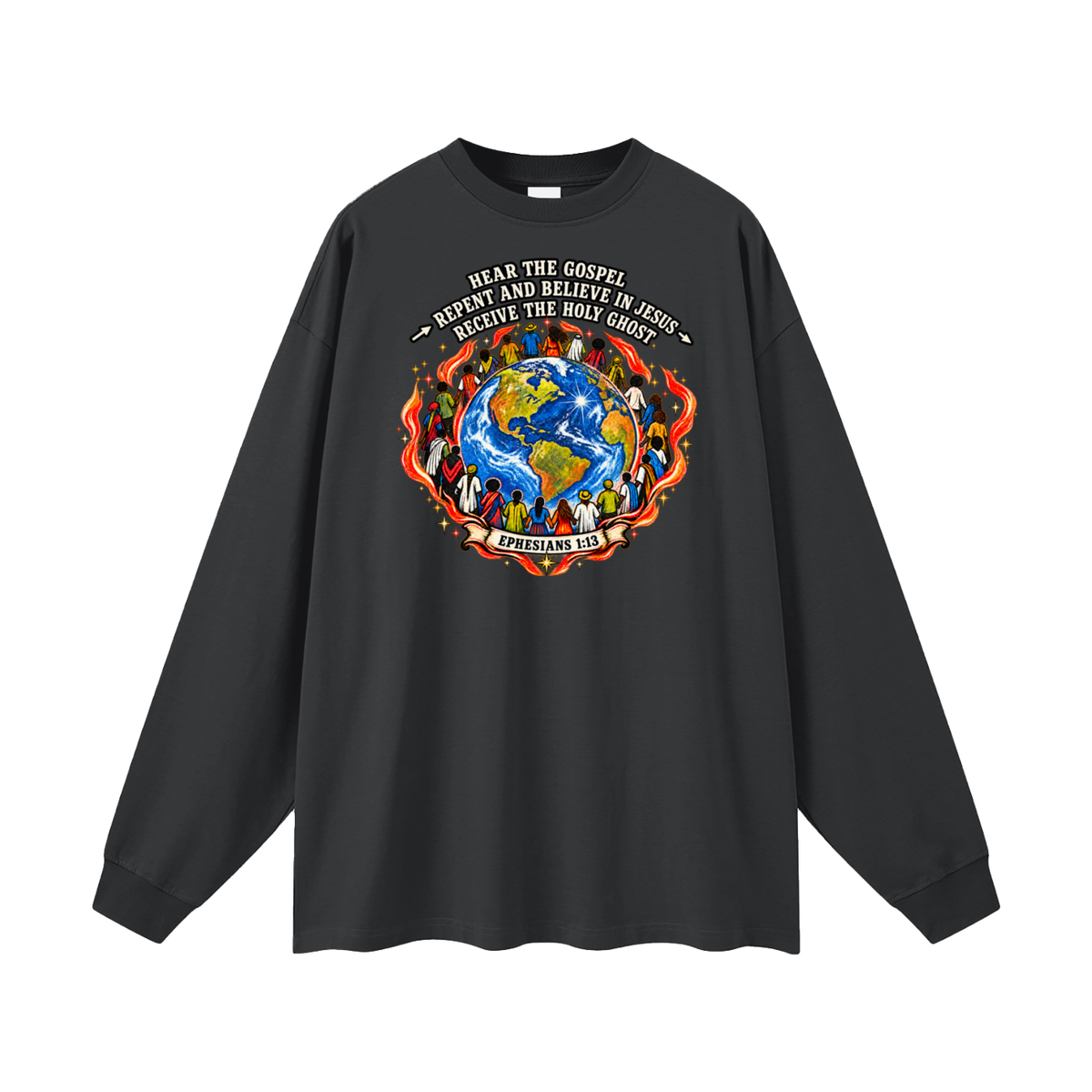 Hear the Gospel > repent and believe in Jesus > Receive the Holy Ghost Long Sleeve T-Shirt