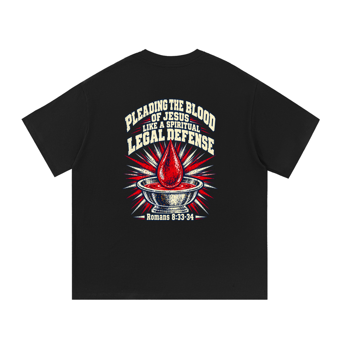 pleading the blood of Jesus like a spiritual legal defense T-Shirt