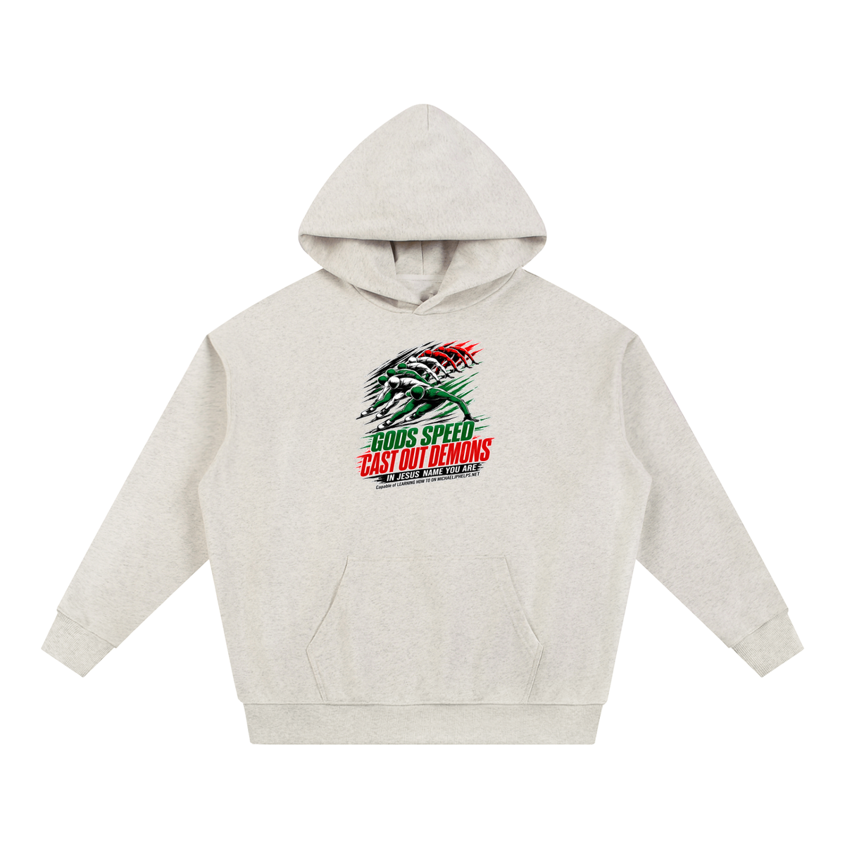 GODS SPEED CAST OUT DEMONS IN JESUS NAME YOU ARE Capable of LEARNING HOW TO ON MICHAELJPHELPS.NET Hoodie