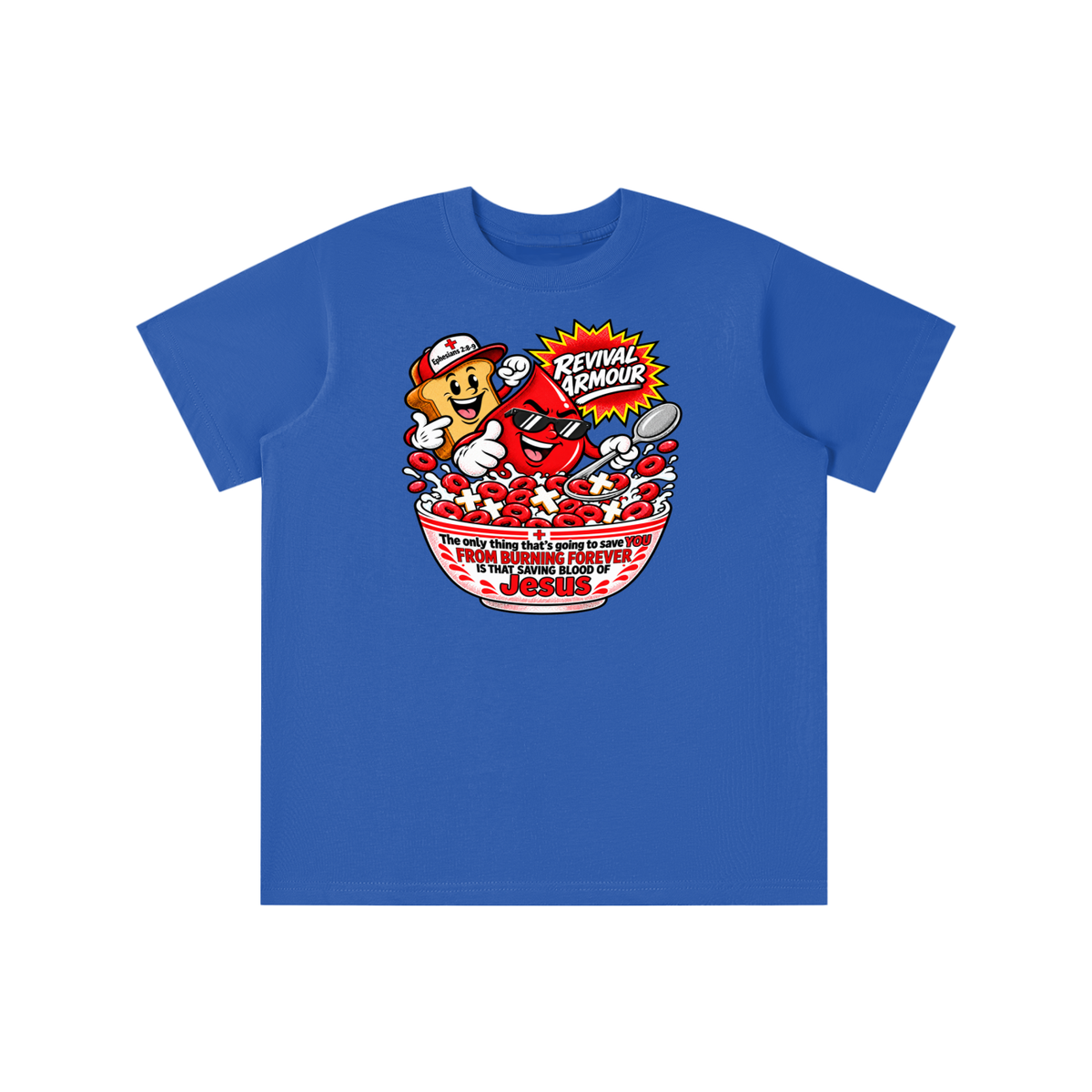 REVIVAL ARMOUR The only thing that's going to save YOU FROM BURNING FOREVER IS THAT SAVING BLOOD OF JESUS youth T-shirt