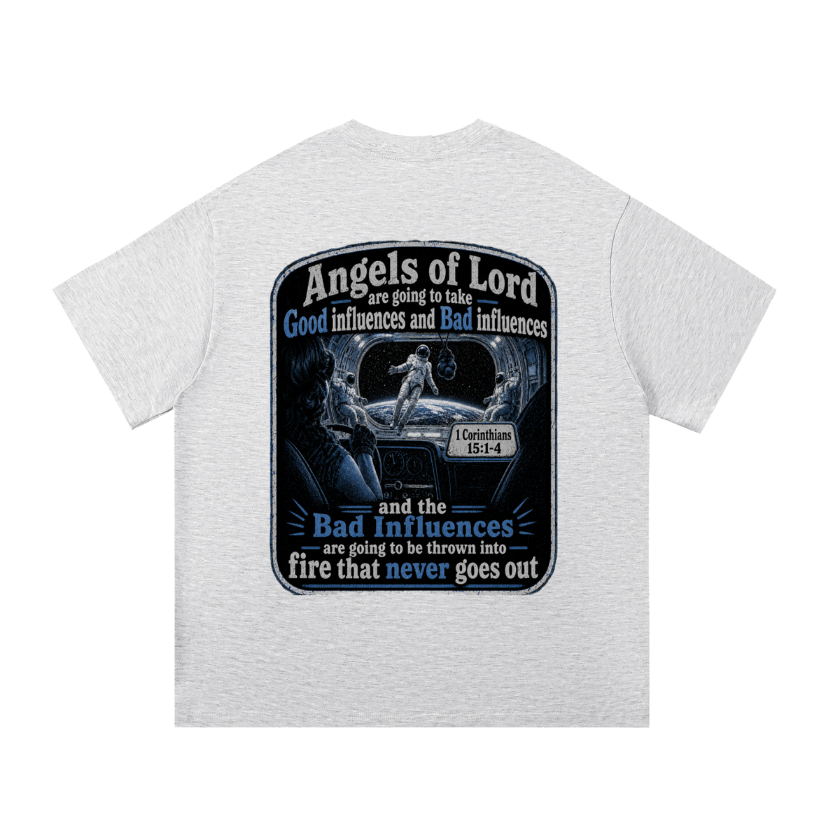 Angles of the Lord are going to take good influences and bad influences and the bad influences will be thrown into fire that never goes out T-Shirt