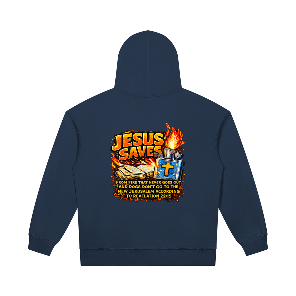 JESUS SAVES FROM IRE THAT GOES OUT AND DOGS DON'T GO TO THE NEW JERUSALEM ACCORDING TO REVELATION 22:15 Hoodie