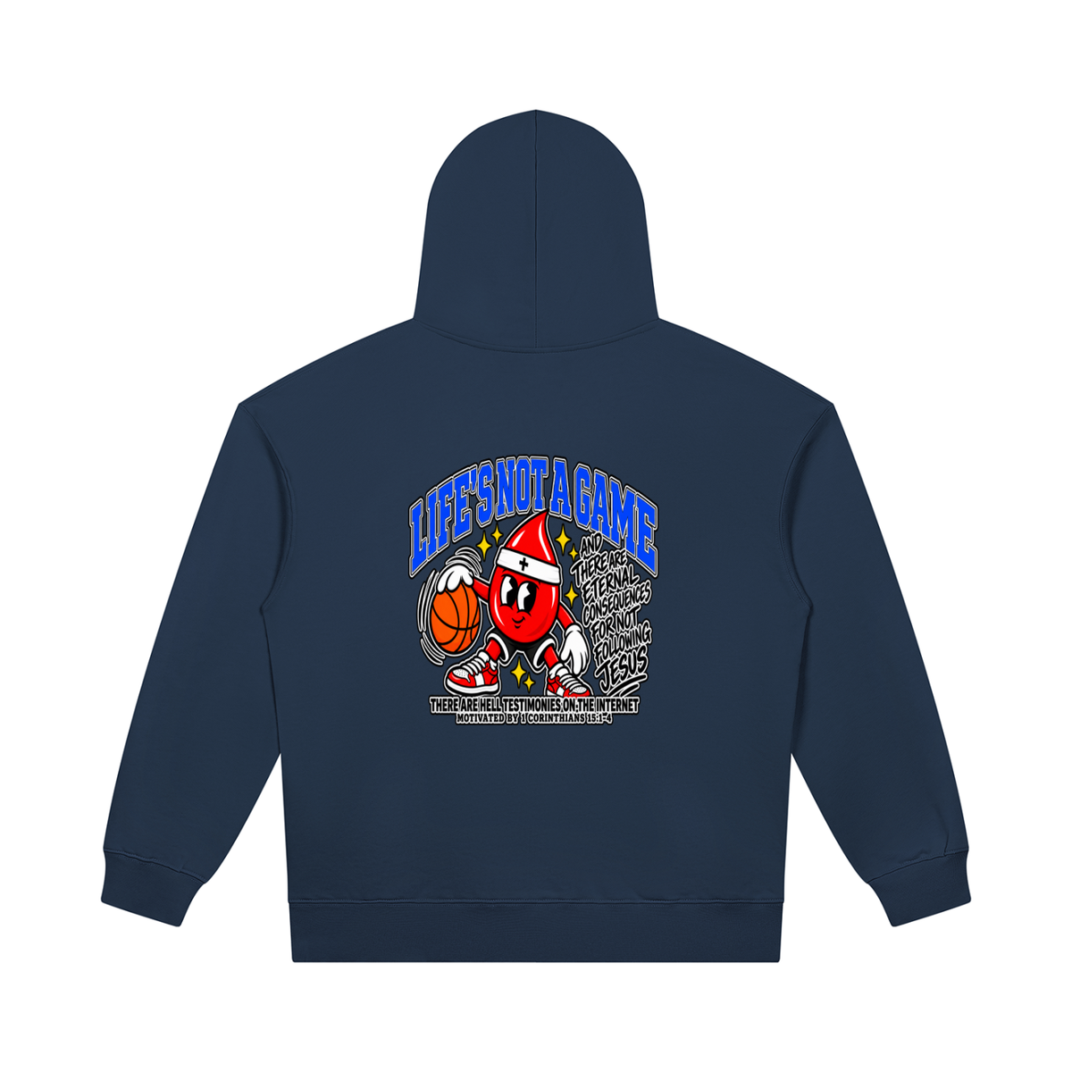 LIFE'S NOT A GAME AND THERE ARE ETERNAL CONSEQUENCES FOR NOT FOLLOWING JESUS THERE ARE HELL TESTIMONIES ON THE INTERNET MOTIVATED BY 1 Corinthians 15:1-4 Hoodie