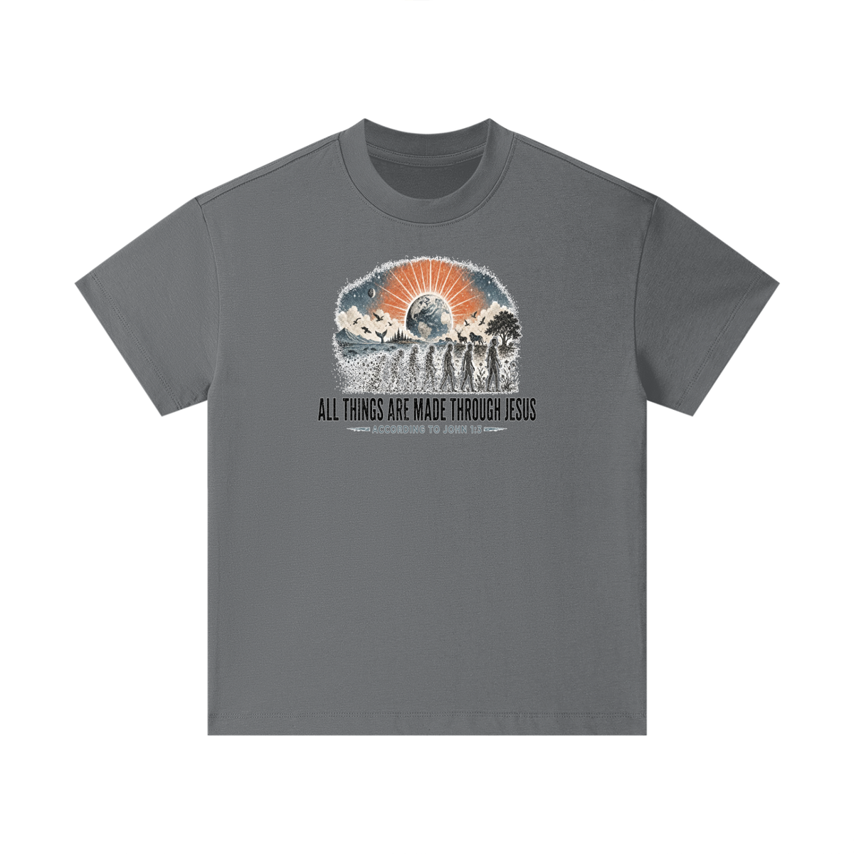 ALL THINGS ARE MADE THROUGH JESUS ACCORDING TO JOHN 1:3 Kids T-Shirt