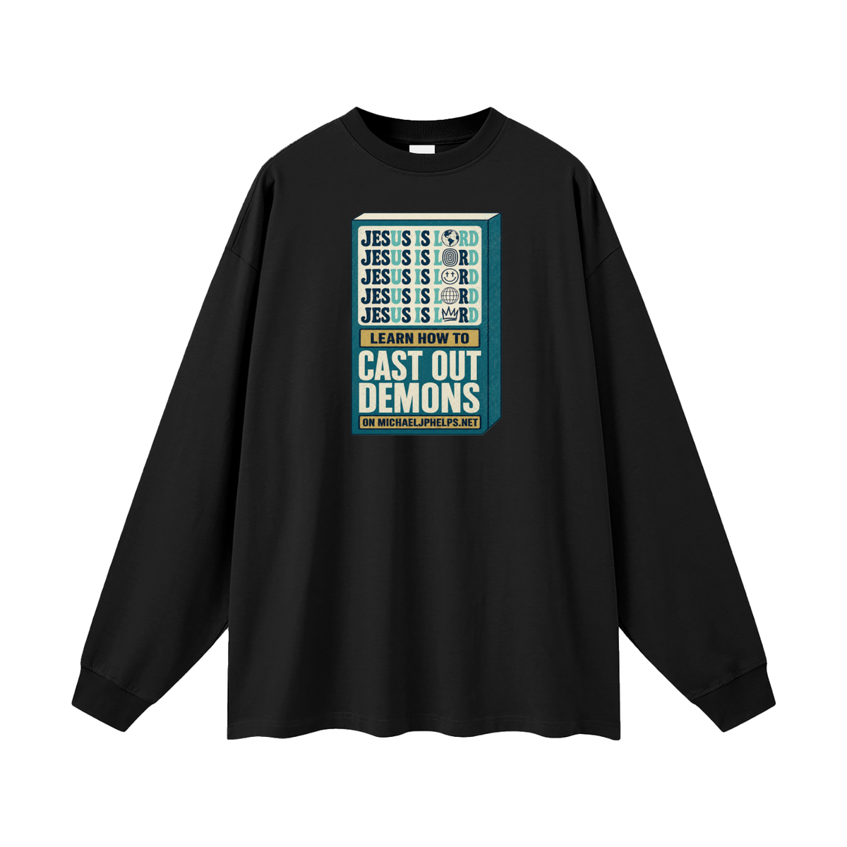 Jesus is Lord 5x Learn how to cast out demons on MICHAELJPHELPS.NET Long Sleeve T-Shirt