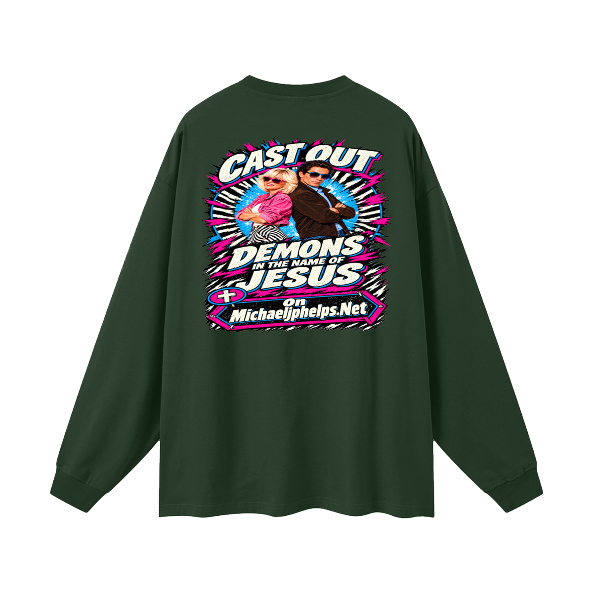 Cast out demons in the name of Jesus on Michaeljphelps.Net Long Sleeve T-Shirt