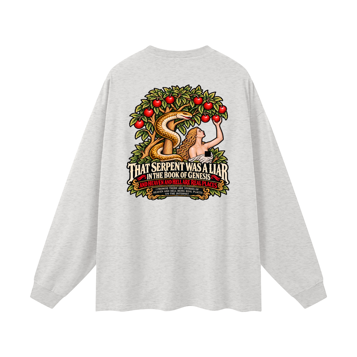 REVIVAL ARMOUR THAT SERENT WAS A LIAR IN THE BOOK OF GENESIS AND HEAVEN AND HELL ARE REAL PLACES I PROMISE THESE ARE STORIES OF HEAVEN AND HELL BEING REAL PLACES ON THE INTERNET Long Sleeve T-Shirt