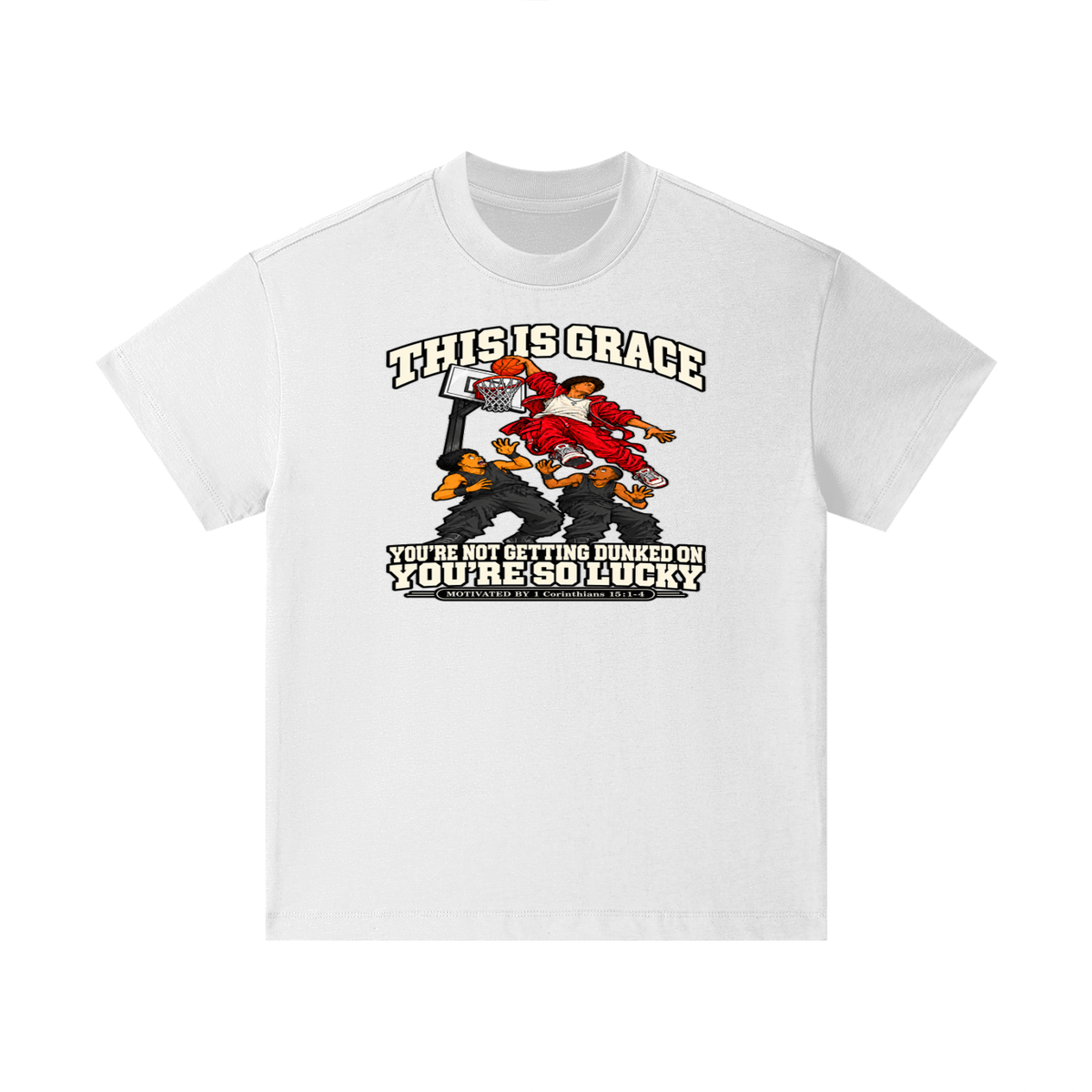 THIS IS GRACE YOU'RE NOT GETTING DUNKED ON YOU'RE SO LUCKY MOTIVATED BY 1 Corinthians 15:1-4 Kids T-Shirt