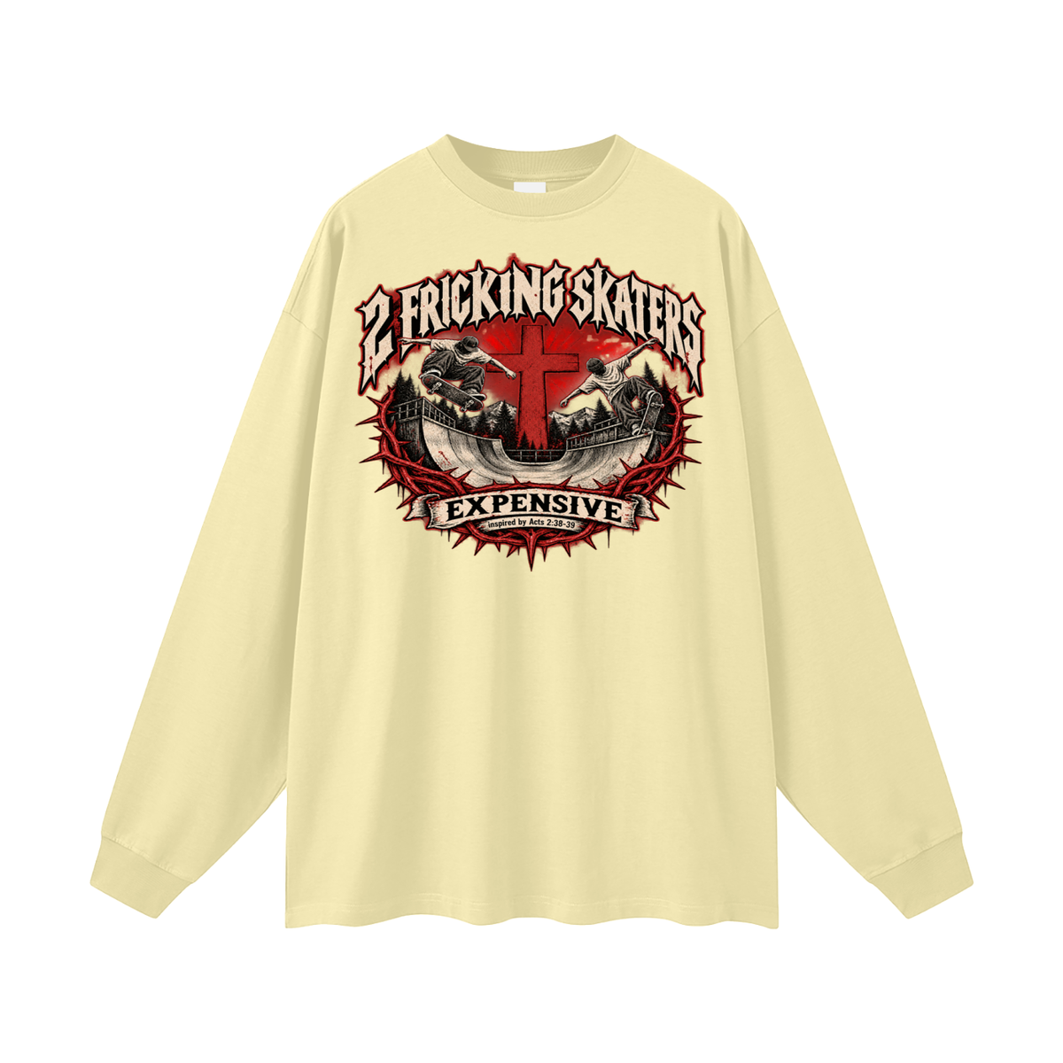 2 FRICKING SKATERS EXPENSIVE inspired by Acts 2:38-39 Long Sleeve T-Shirt