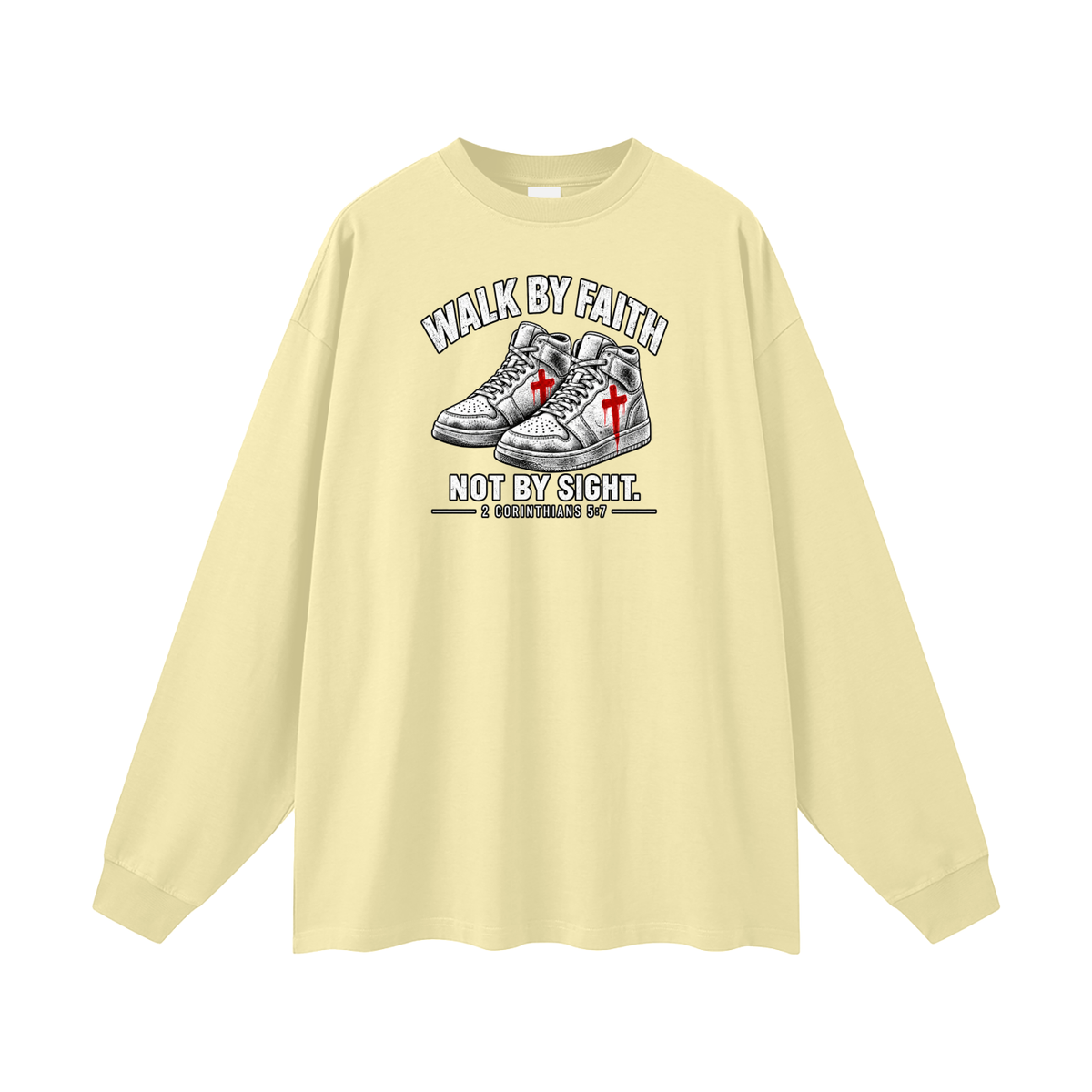 Walk by faith not by sight. Long Sleeve T-Shirt