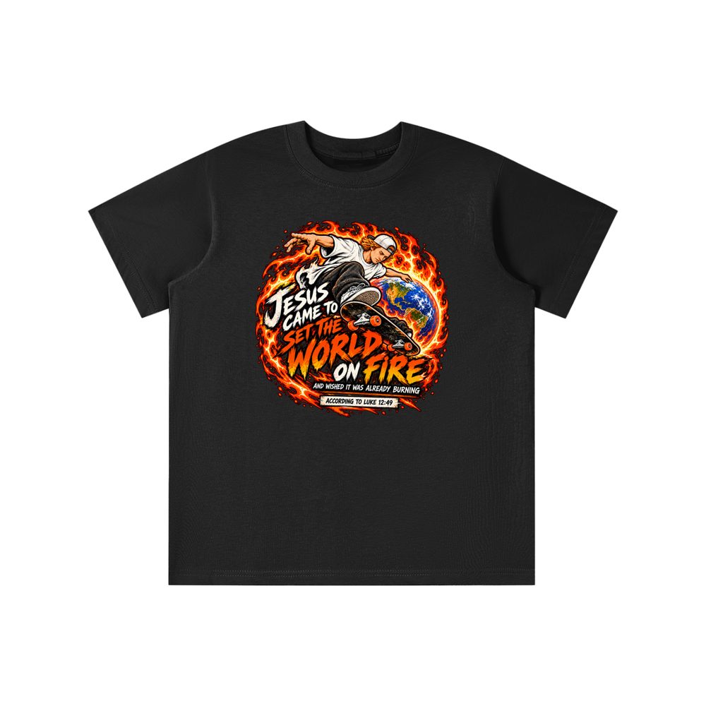 JESUS CAME TO SET THE WORLD ON FIRE AND WISHED IT WAS ALREADY BURNING ACCORDING TO LUKE 12:49 youth T-shirt