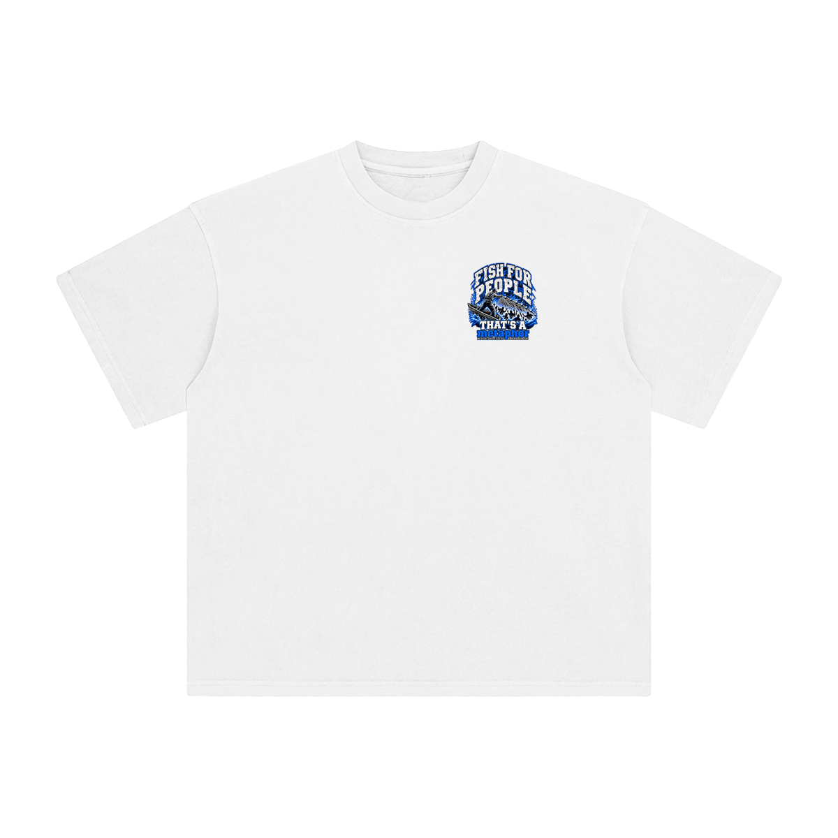 FISH FOR PEOPLE THAT'S A metaphor AND YOU COULD LEARN HOW TO CAST OUT DEMONS ON MICHAELJPHELPS.COM T-Shirt