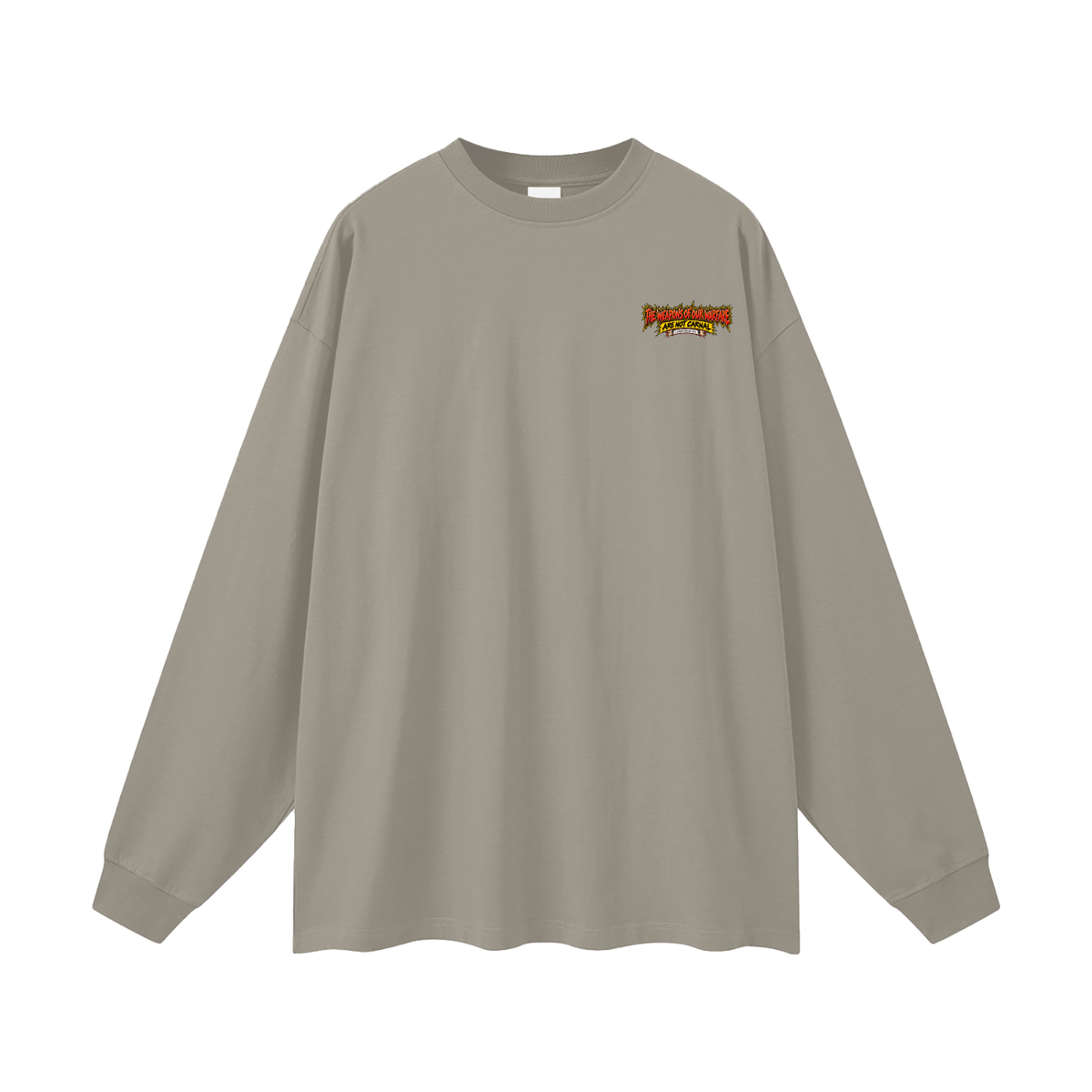 THE WEAPONS OF OUR WAREFARE ARE NOT CARNAL (2 CORINTHIANS 10:4) Long Sleeve T-Shirt