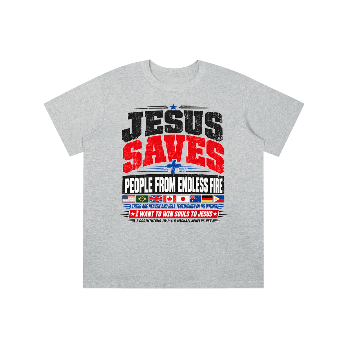 JESUS SAVES PEOPLE FROM ENDLESS FIRE THERE ARE HEAVEN AND HELL TESTIMONIES ON THE INTERNET I WANT TO WIN SOULS TO JESUS youth T-shirt