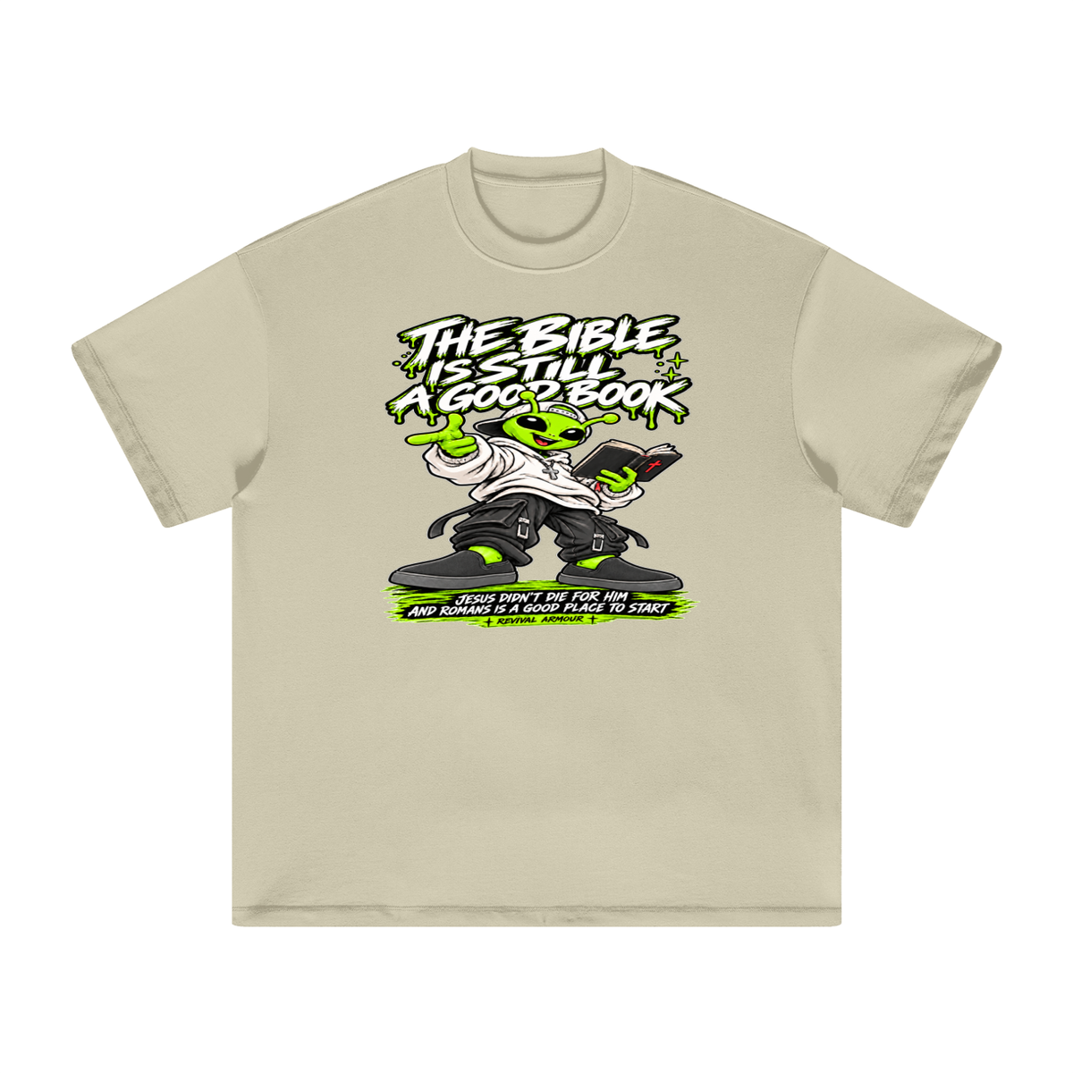 THE BIBLE IS STILL A GOOD BOOK JESUS DIDN'T DIE FOR HIM AND ROMANS IS A GOOD PLACE TO START  T-Shirt