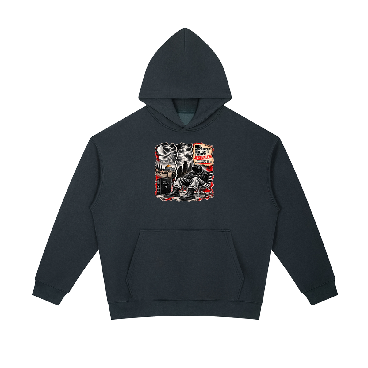 IDOL WORSHIPPERS DON'T GO TO NEW JERUSALEM ACCORDING TO REVELATION 22:15 Hoodie