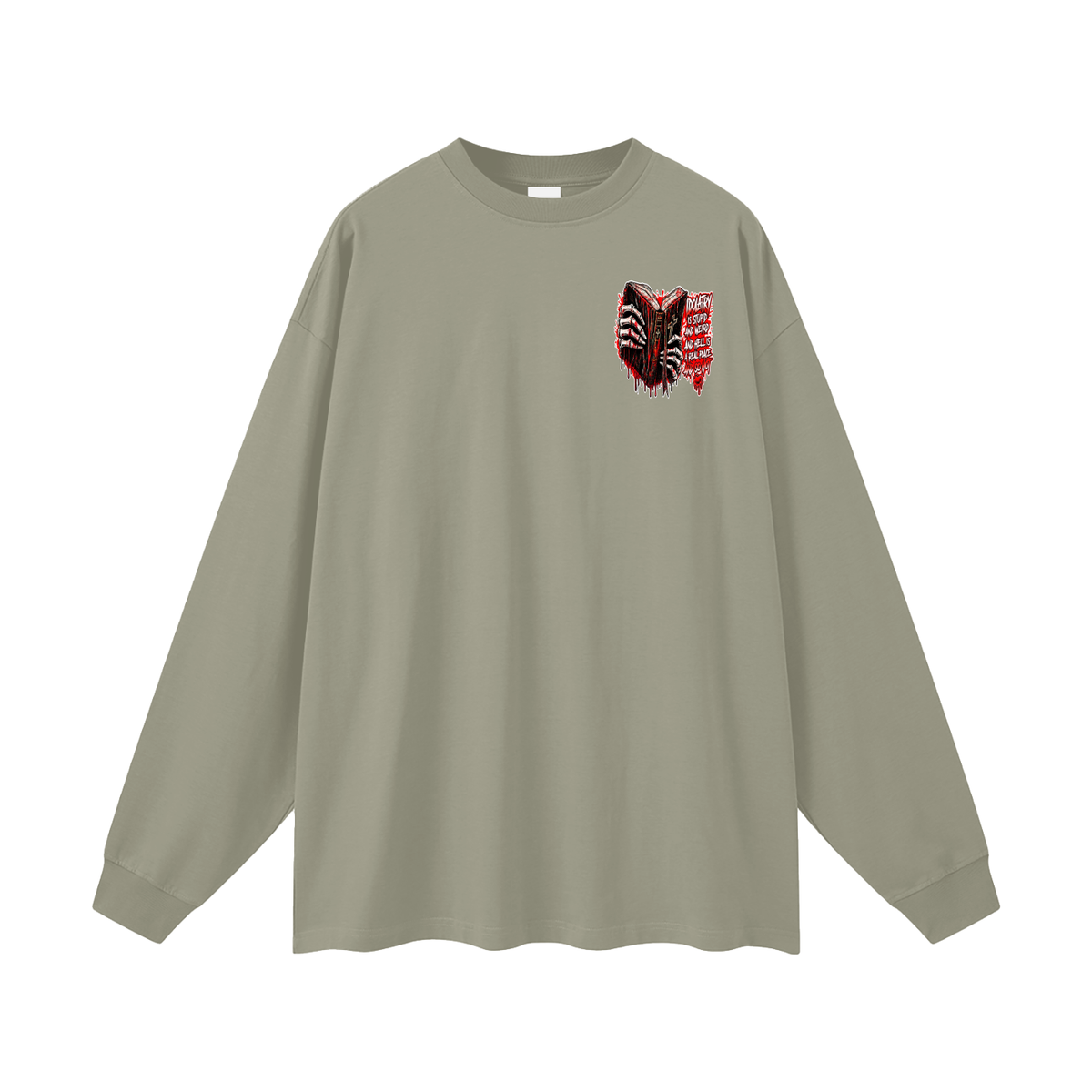 IDOLATRY IS STUPID AND WEIRD AND HELL IS A REAL PLACE AND SO HOT Long Sleeve T-Shirt