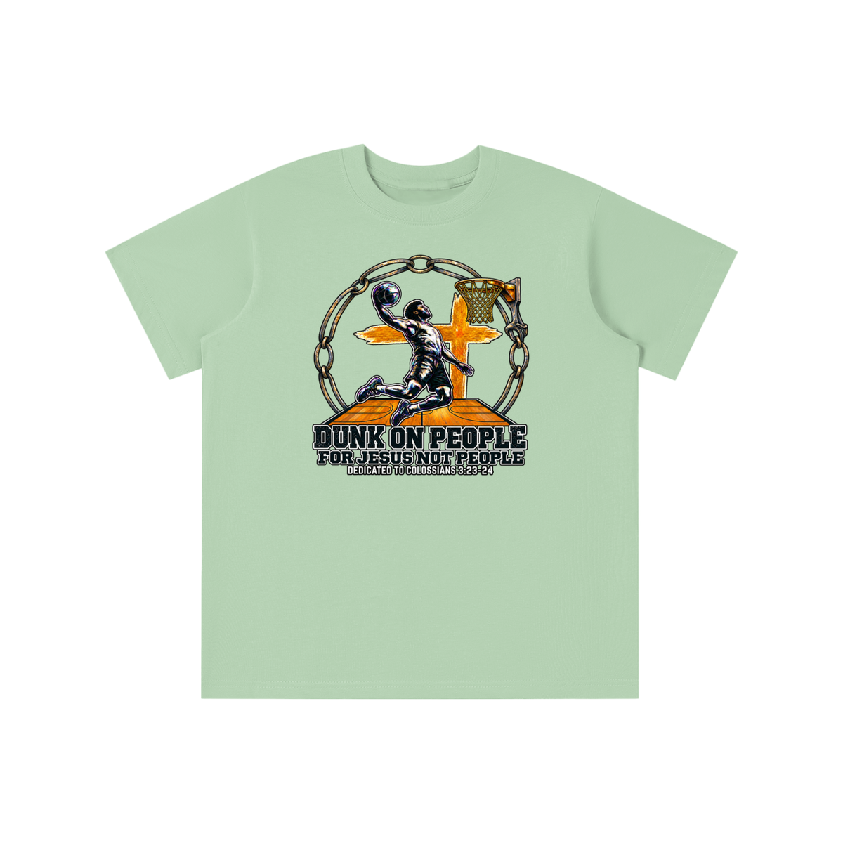 DUNK ON PEOPLE FOR JESUS NOT PEOPLE DEDICATED TO COLOSSIANS 3:23-24 youth T-shirt