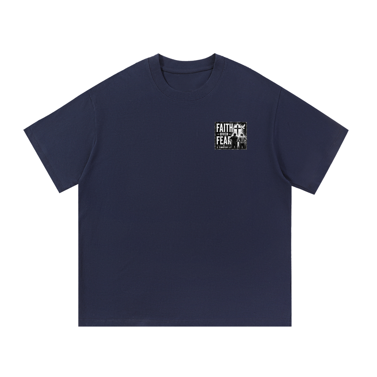 FAITH OVER FEAR + 2 TIMOTHY 1:7 T-Shirt
