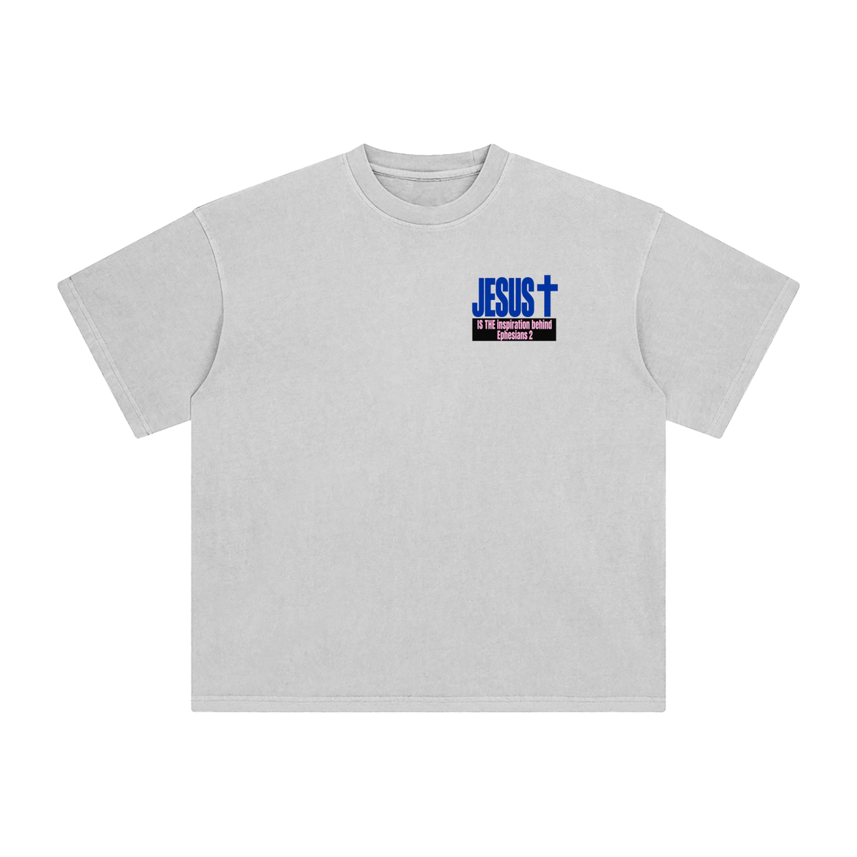 JESUS IS THE inspiration behind Ephesians 2 T-Shirt