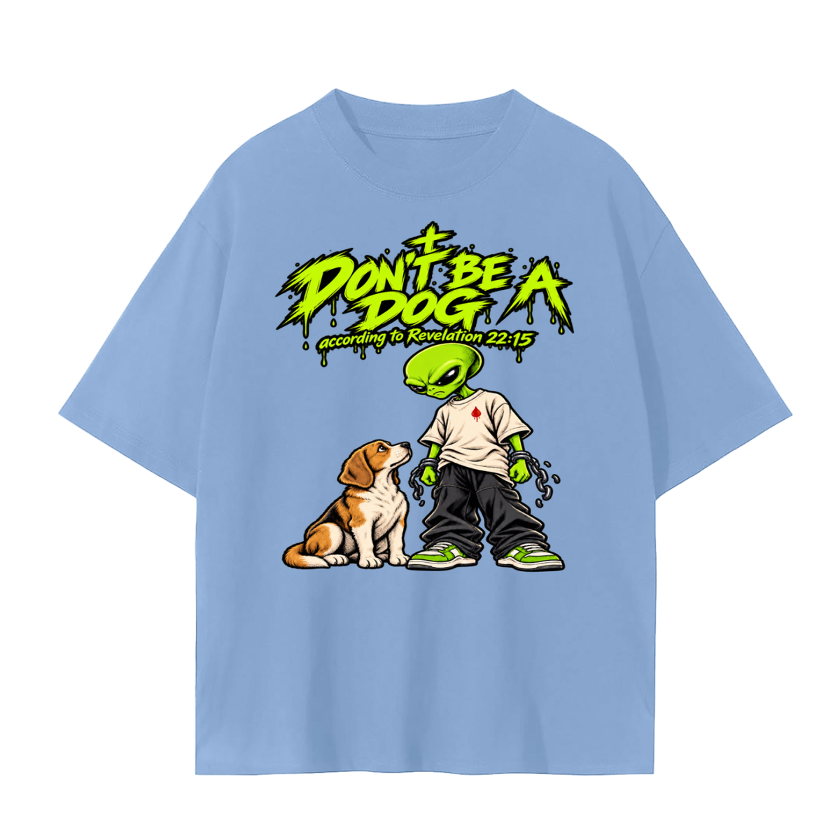 DON'T BE A DOG according to Revelation 22:15 T-Shirt