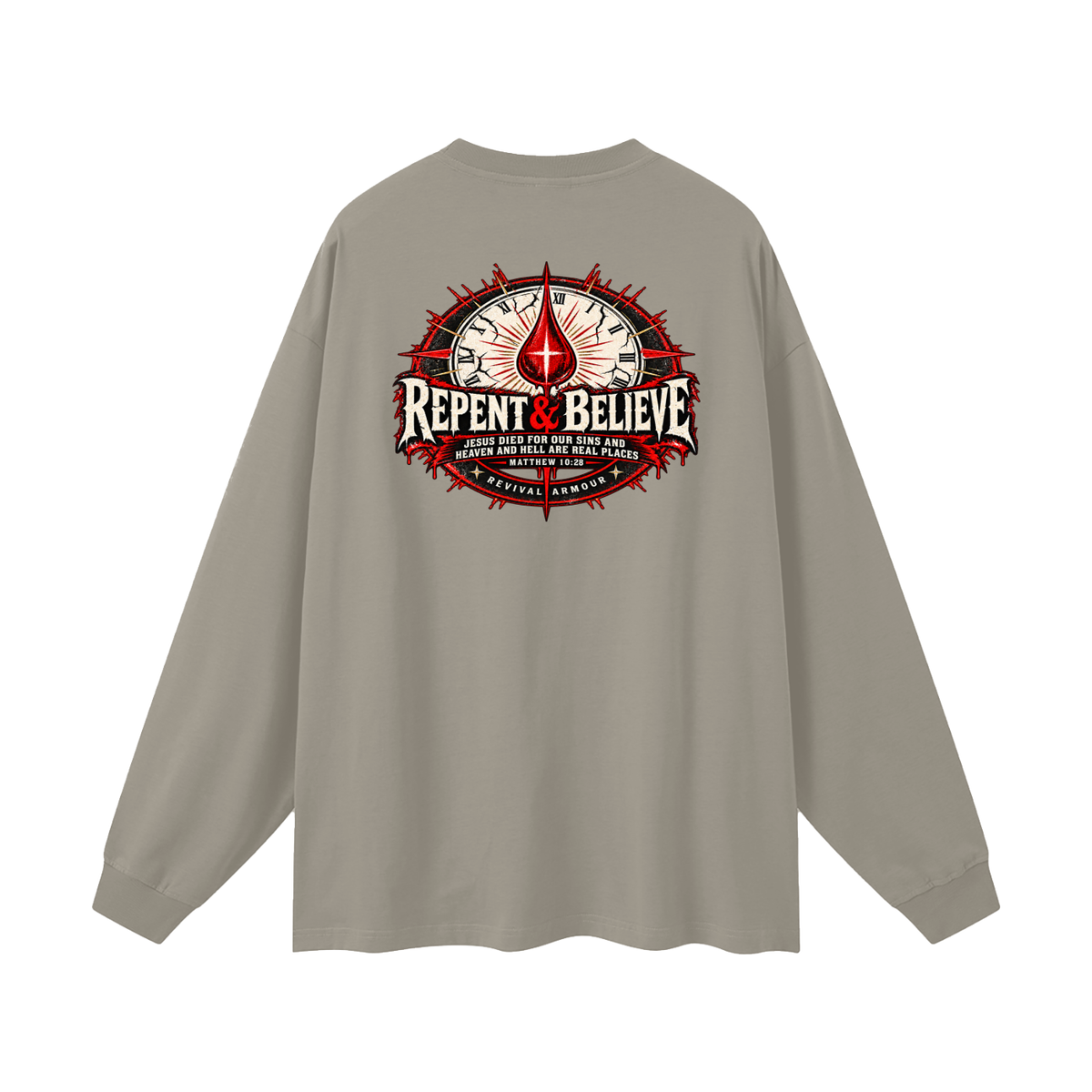 REPENT & BELIEVE JESUS DIED FOR OUR SINS AND HEAVEN AND HELL ARE REAL PLACES MATTHEW 10:28 (THAT'S NOT A quote) Long Sleeve T-Shirt