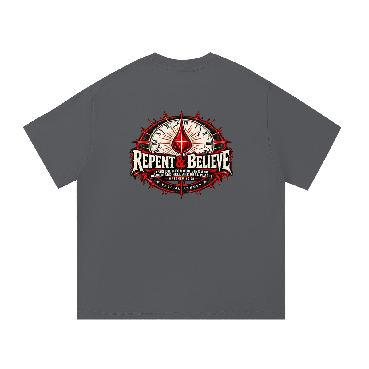 REPENT & BELIEVE JESUS DIED FOR OUR SINS AND HEAVEN AND HELL ARE REAL PLACES MATTHEW 10:28 (THAT'S NOT A quote) T-Shirt